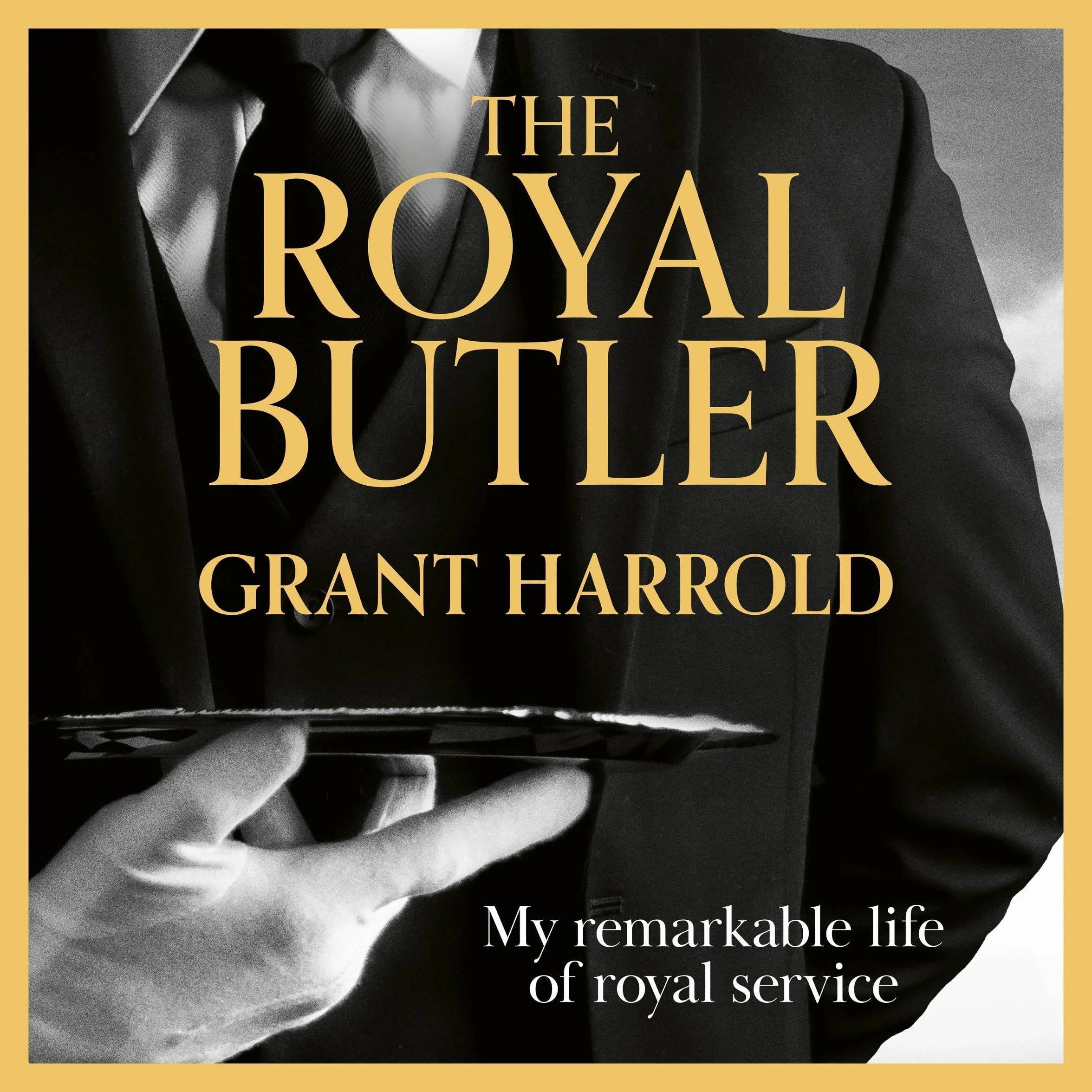 The Royal Butler: My Remarkable Life of Royal Service with Queen Elizabeth II, King Charles III
