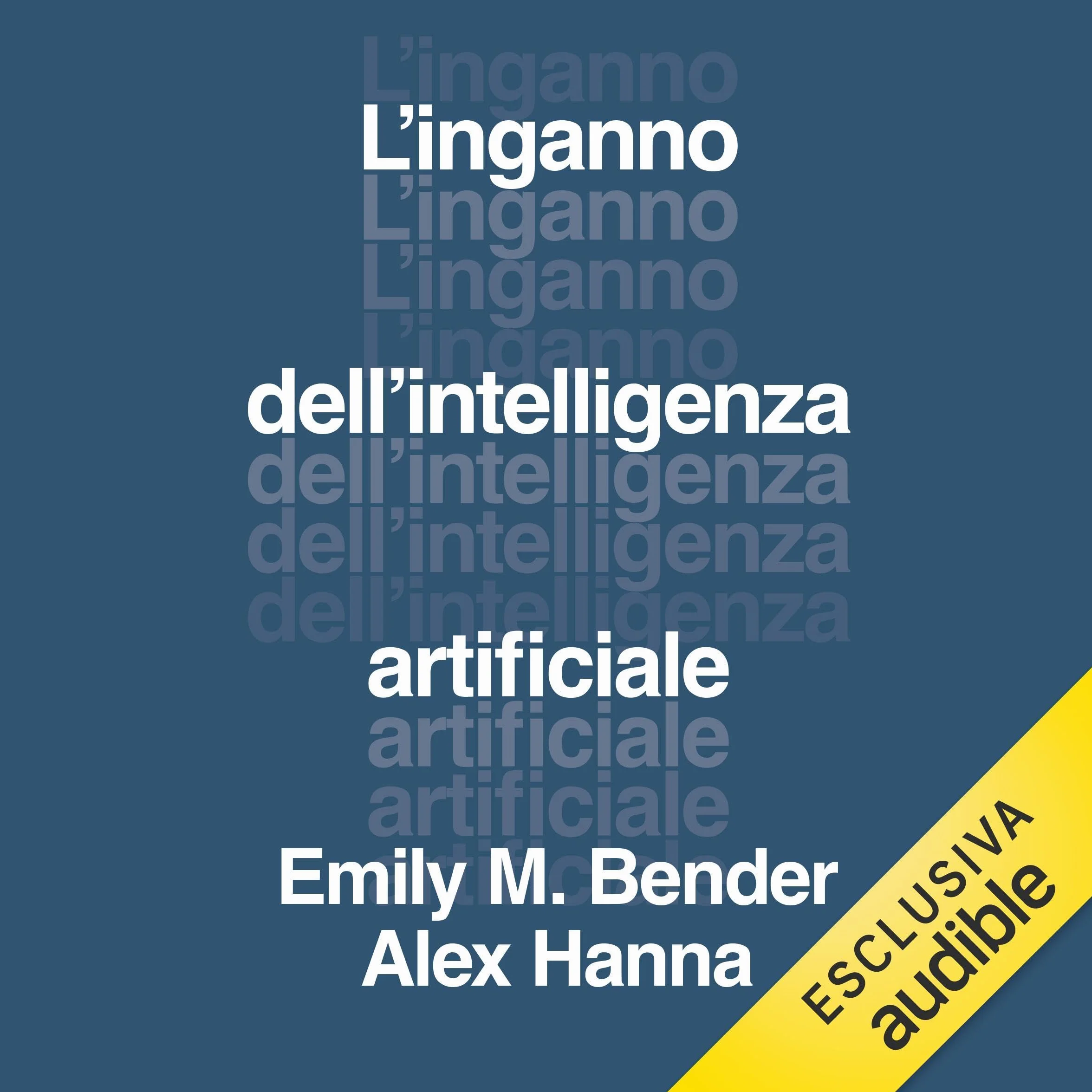 L'inganno dell'intelligenza artificiale: Come resistere a Big Tech e costruire il futuro che vogliamo