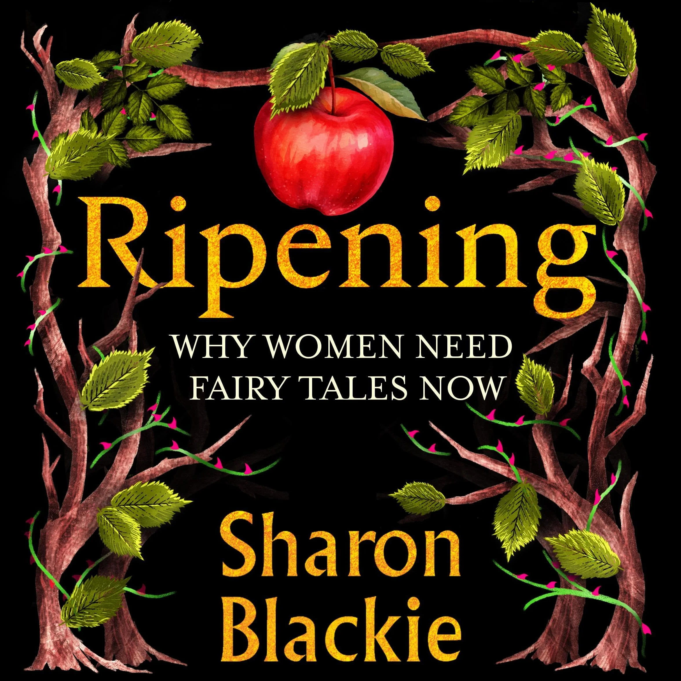 Ripening: Why Women Need Fairy Tales Now
