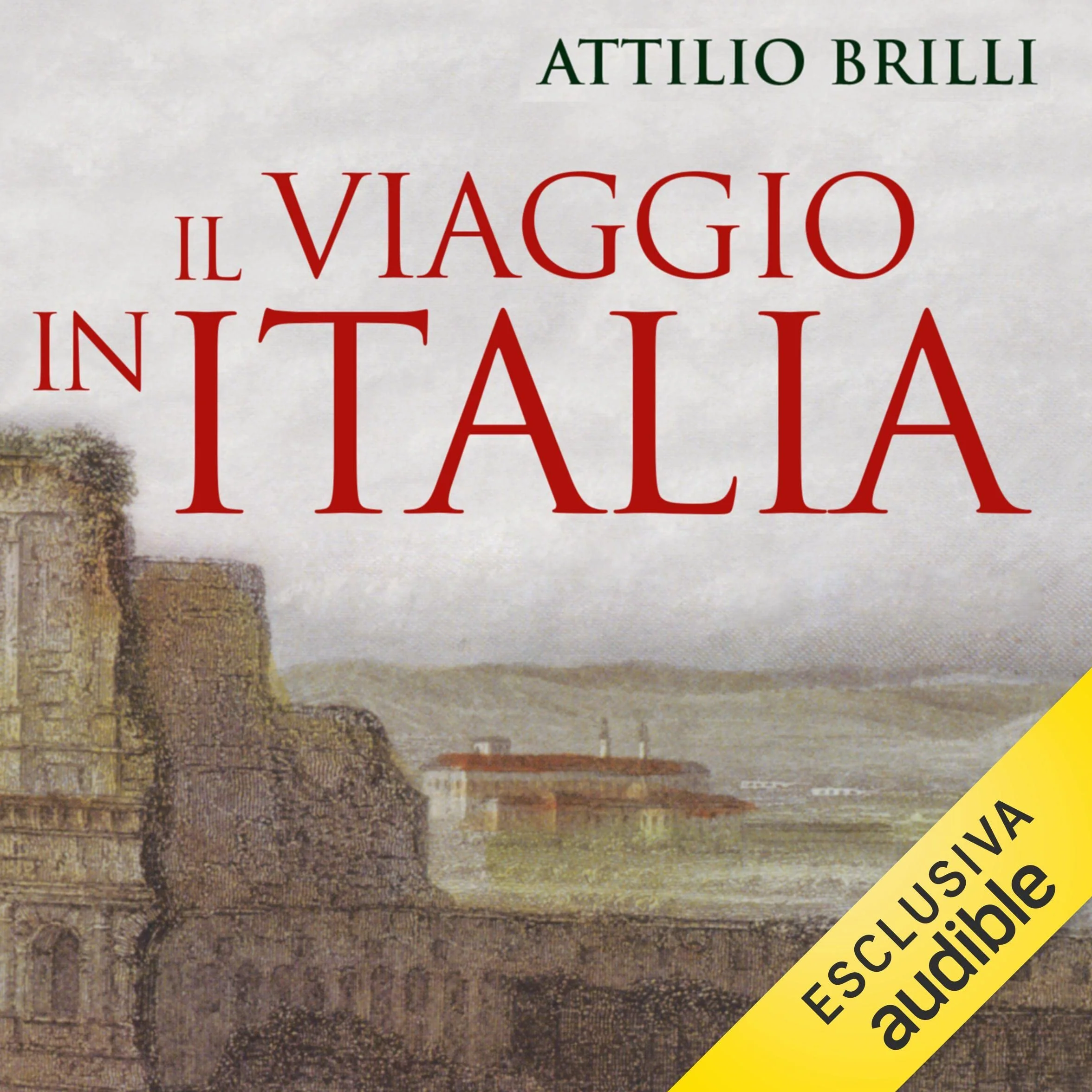 Il viaggio in Italia: Storia di una grande tradizione culturale