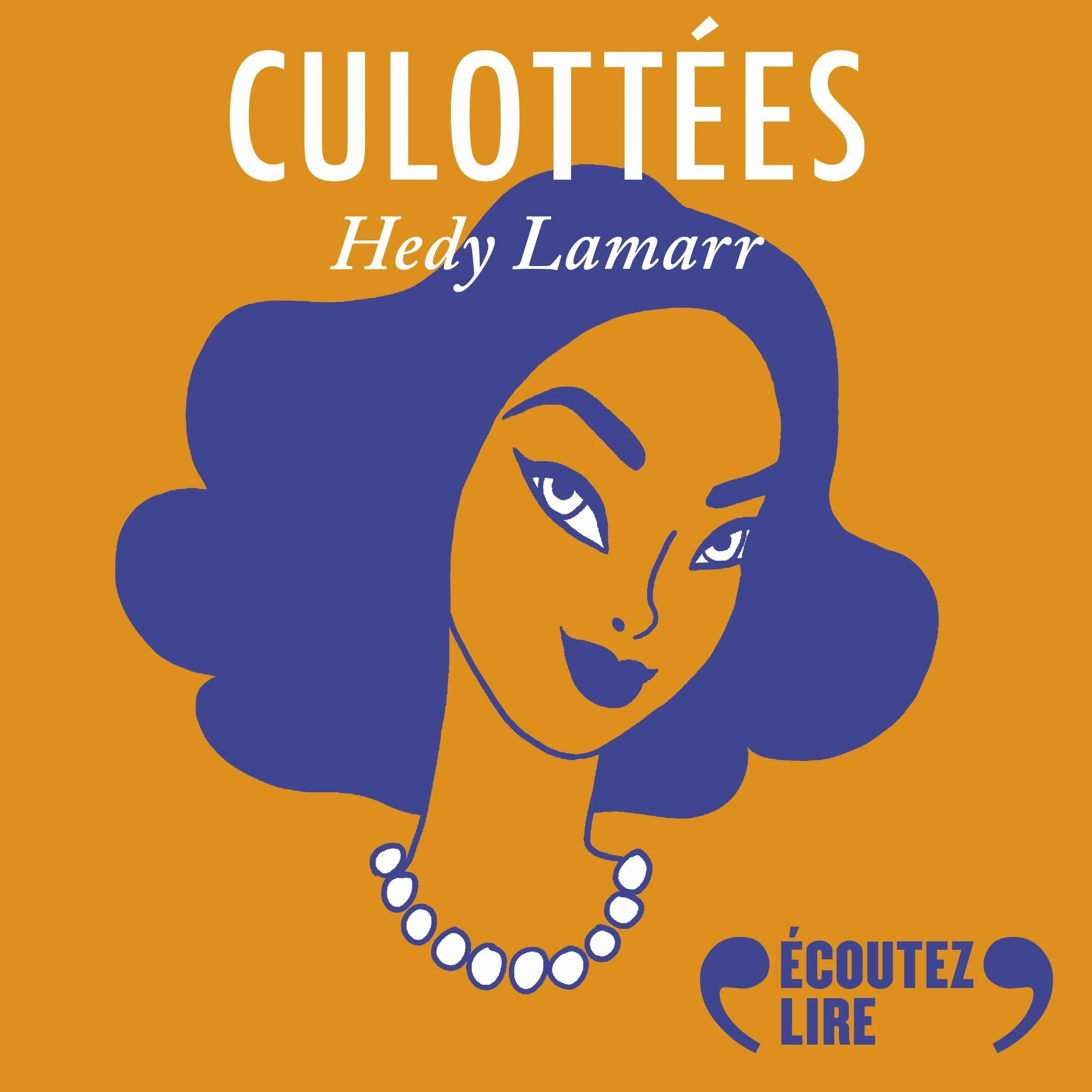 Hedy Lamarr: Culottées - Actrice, Inventrice