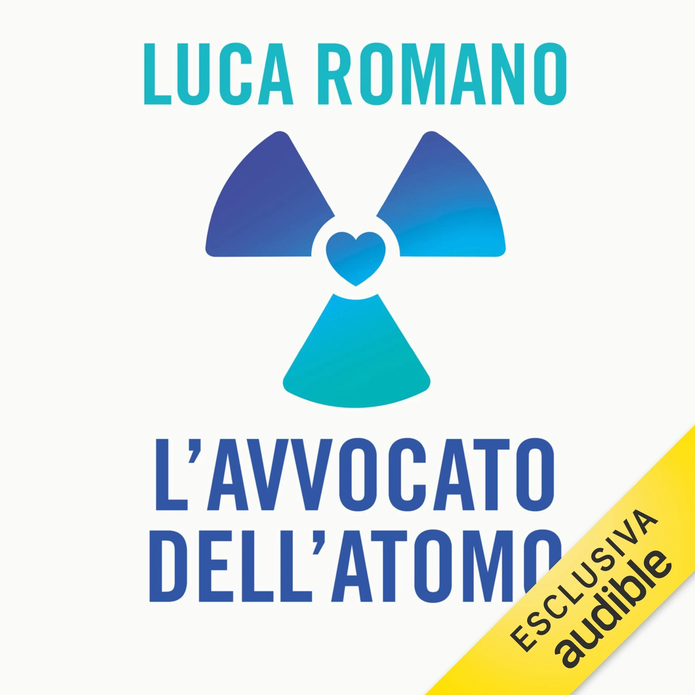 L'avvocato dell'atomo: In difesa dell'energia nucleare