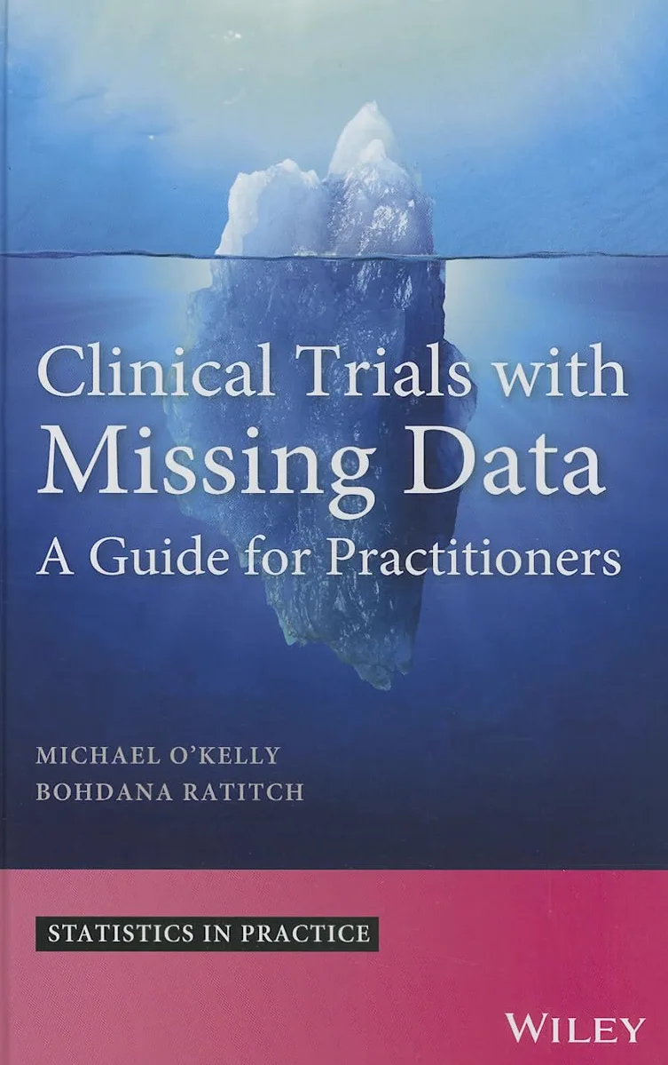 Clinical Trials with Missing Data: A Guide for Practitioners