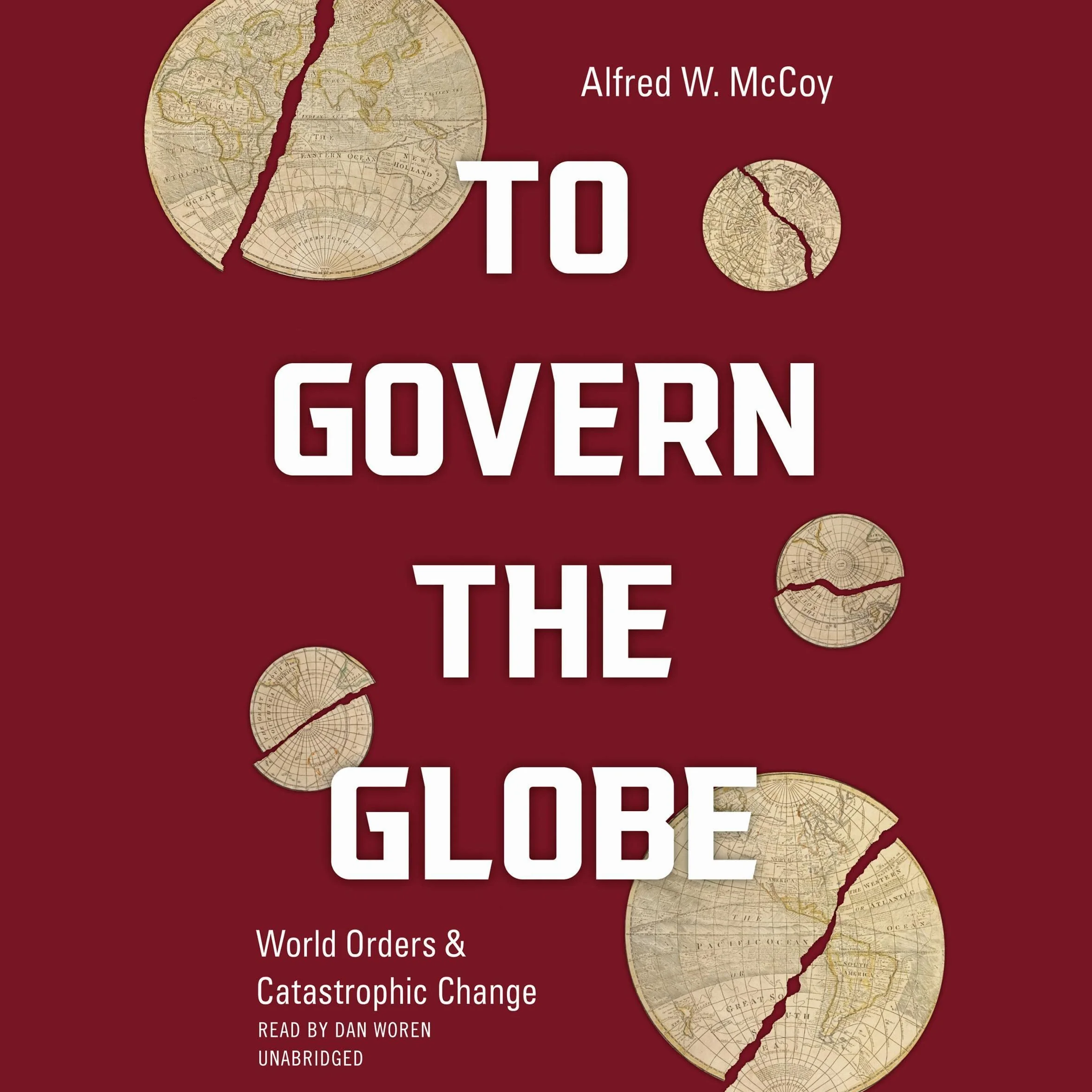 To Govern the Globe: World Orders and Catastrophic Change
