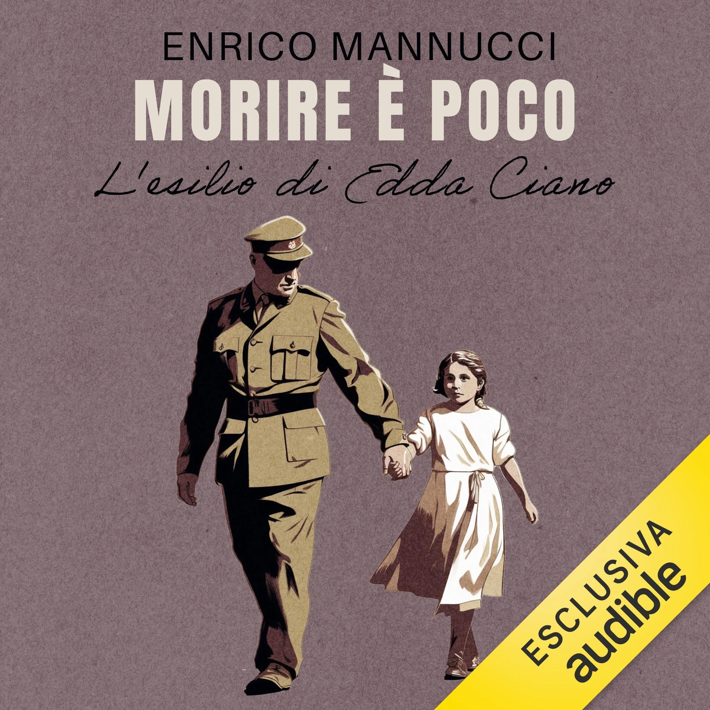 Morire è poco: L'esilio di Edda Ciano