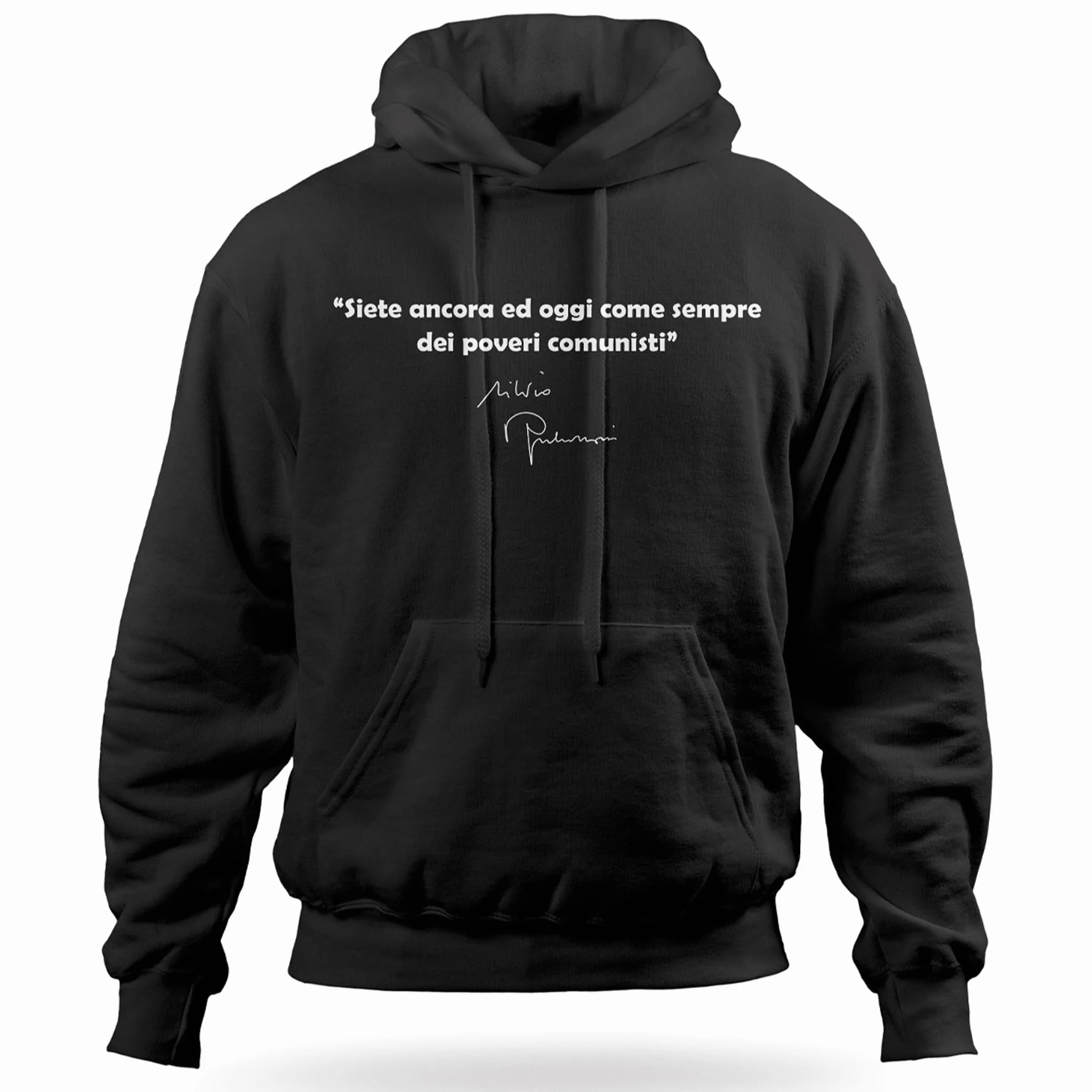 Felpa con Cappuccio Siete Ancora ed Oggi Come Sempre dei Poveri Comunisti Frase Silvio Berlusconi Ironica Divertente Politica Idea Regalo