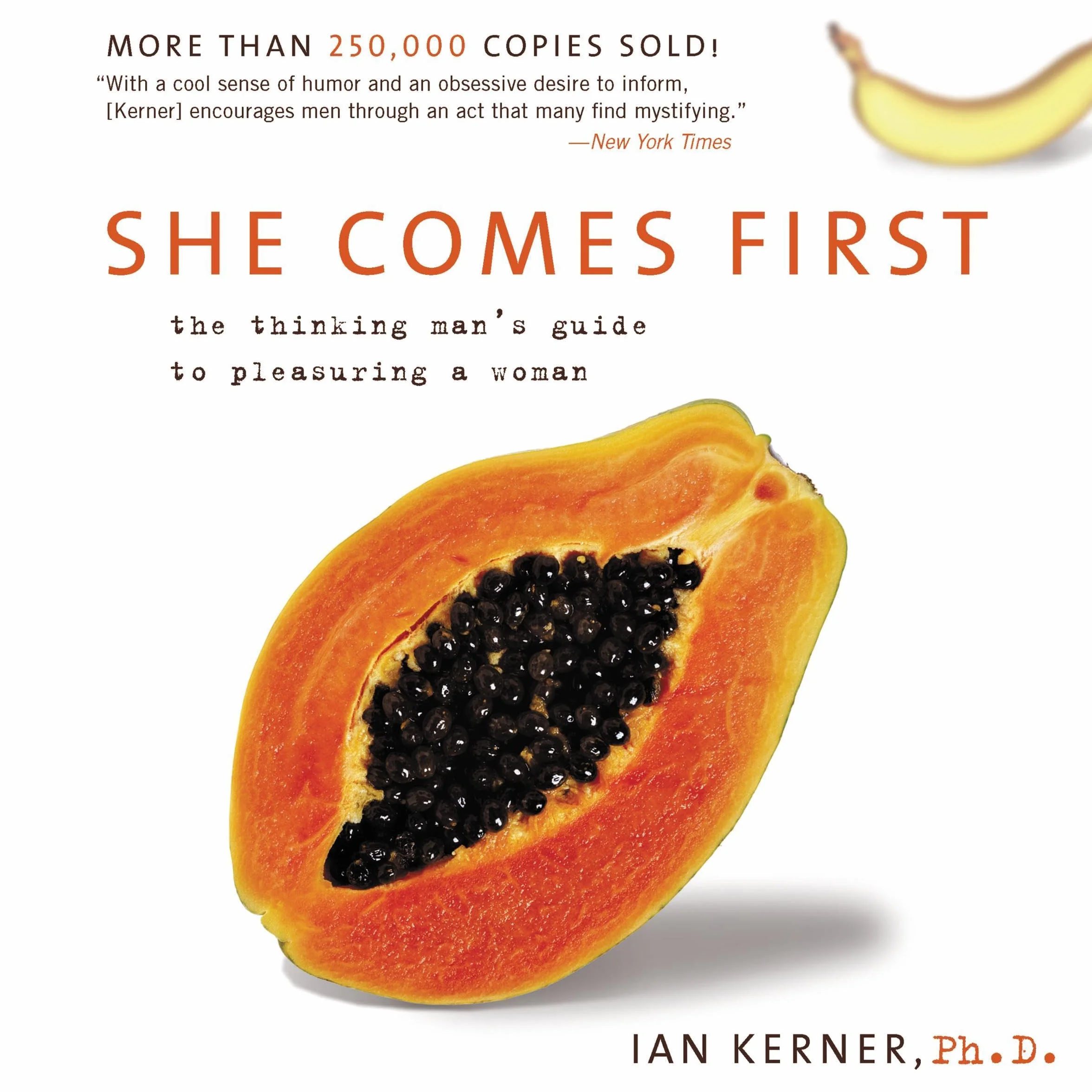 She Comes First: The Thinking Man's Guide to Pleasuring a Woman