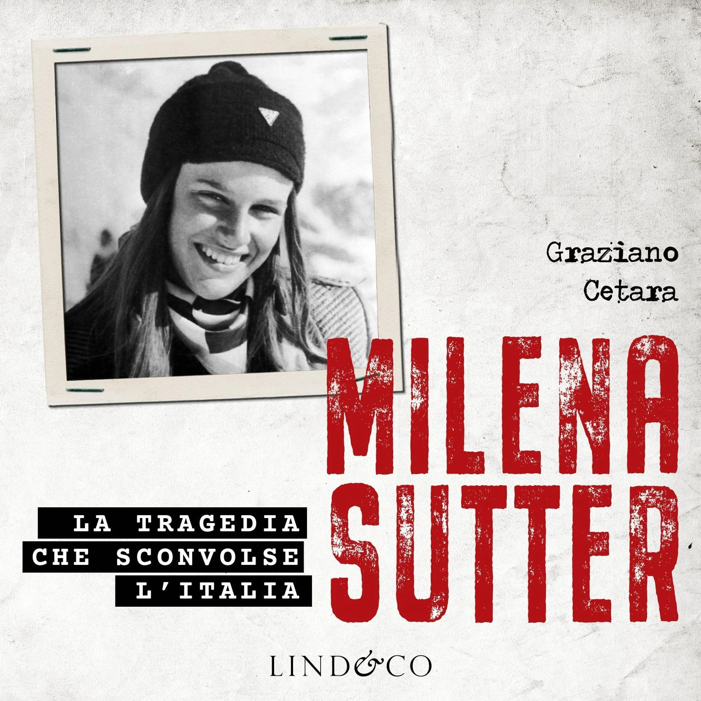 Milena Sutter. La tragedia che sconvolse l'Italia