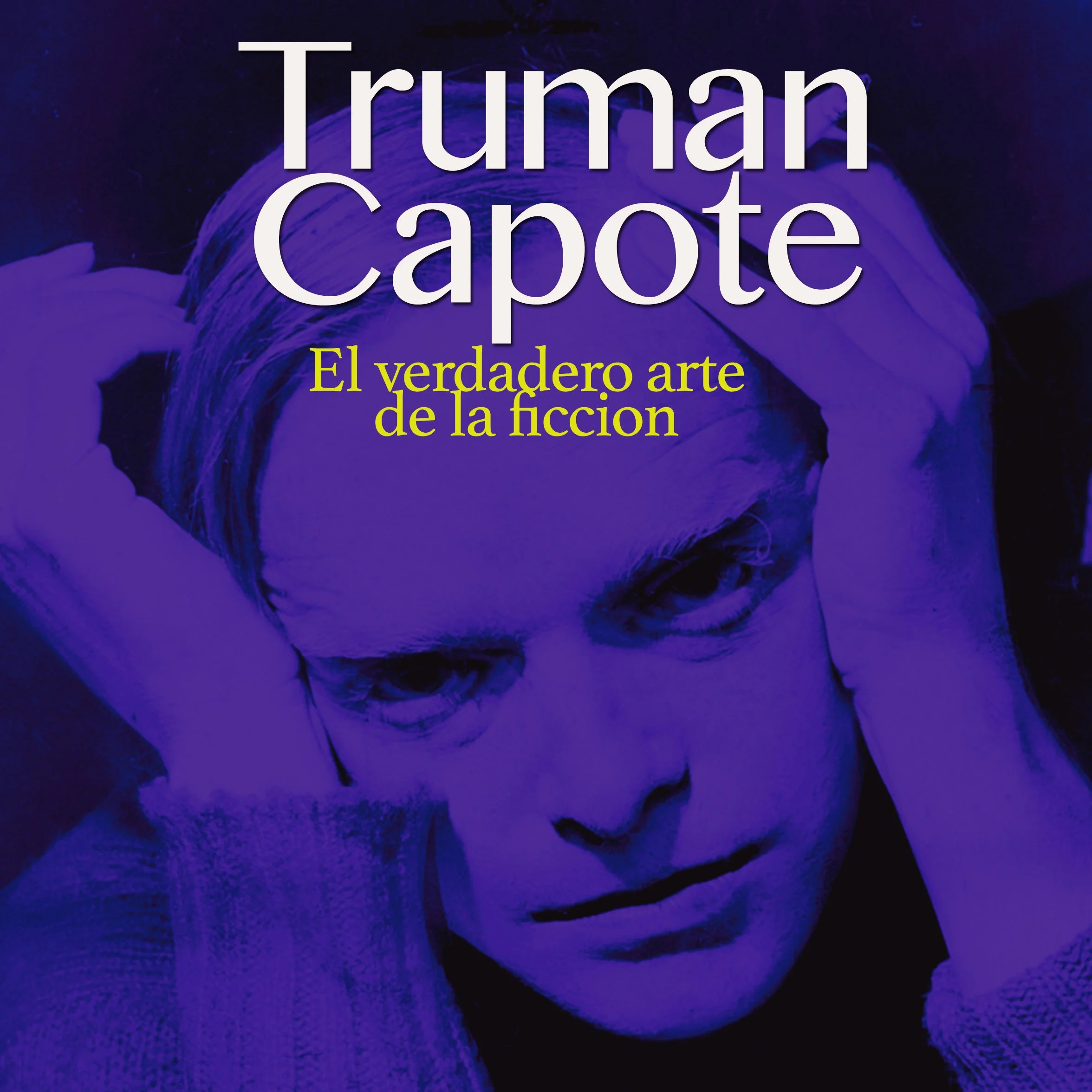 Truman Capote Spanish Edition: El verdadero arte de la ficción