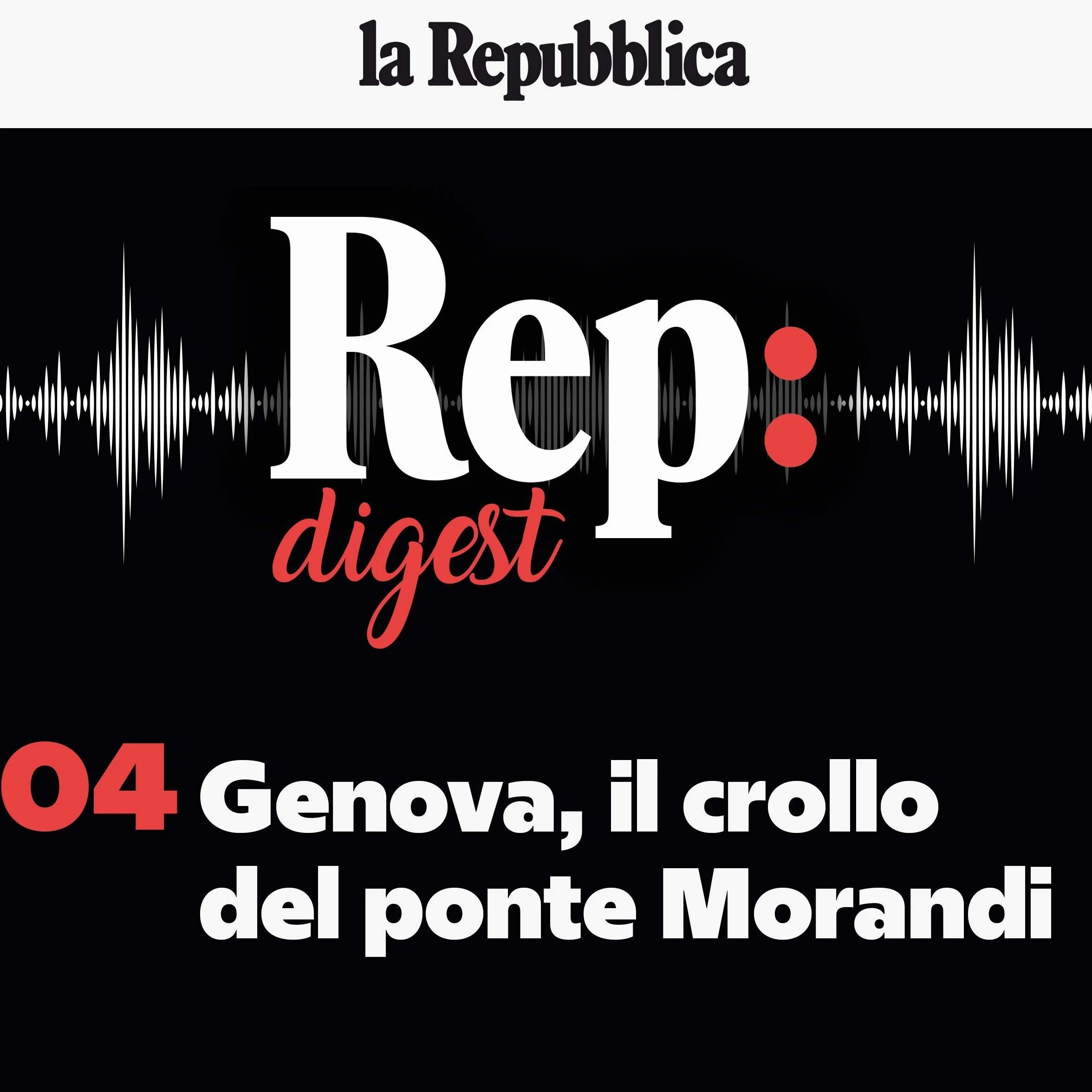 Genova, il crollo del ponte Morandi: Rep Digest 4