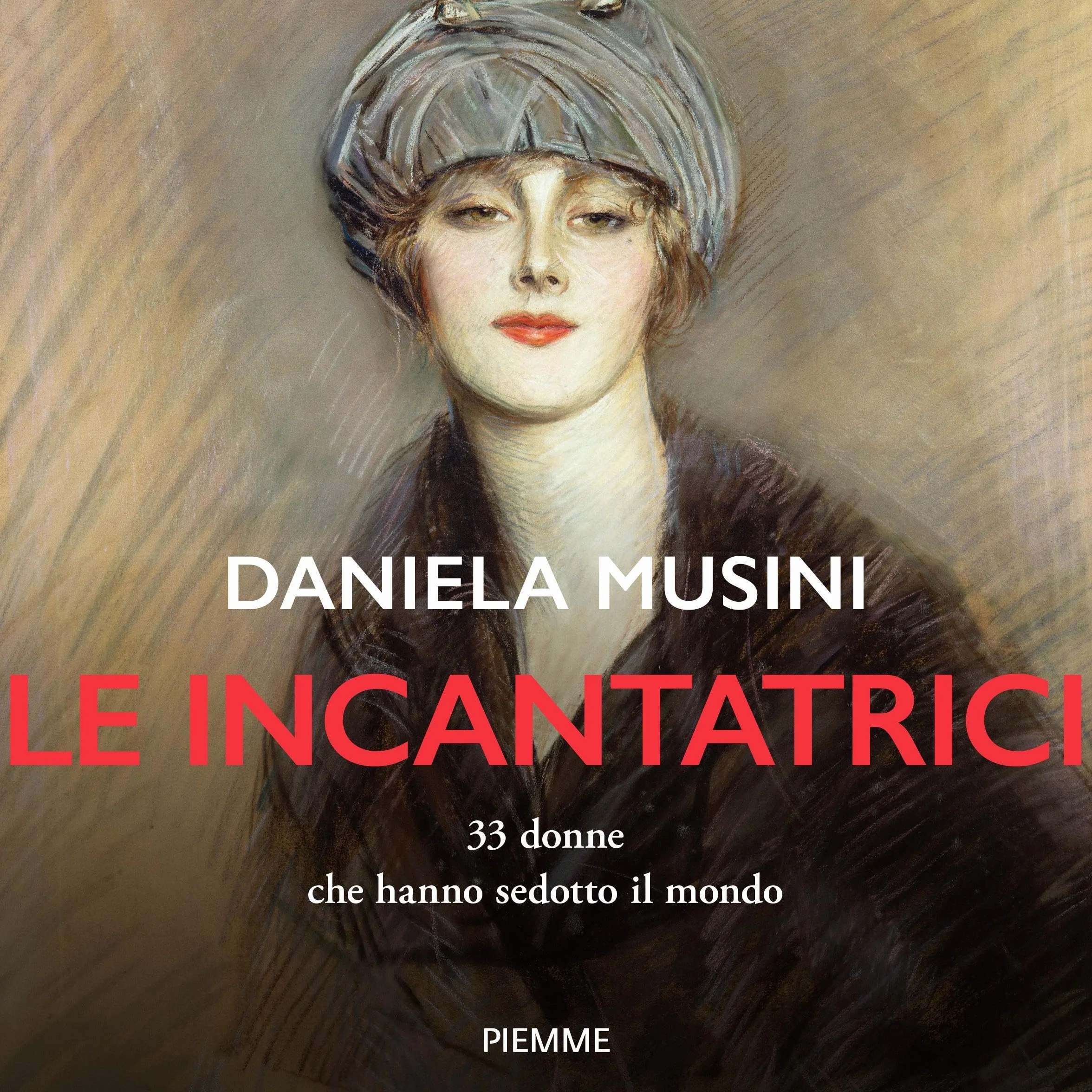 Le incantatrici: 33 donne che hanno sedotto il mondo
