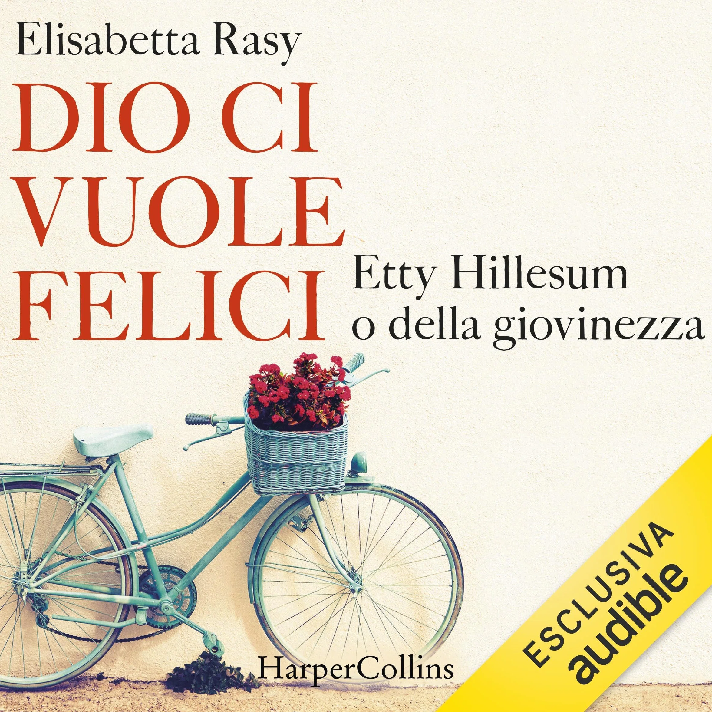 Dio ci vuole felici: Etty Hillesum o della giovinezza