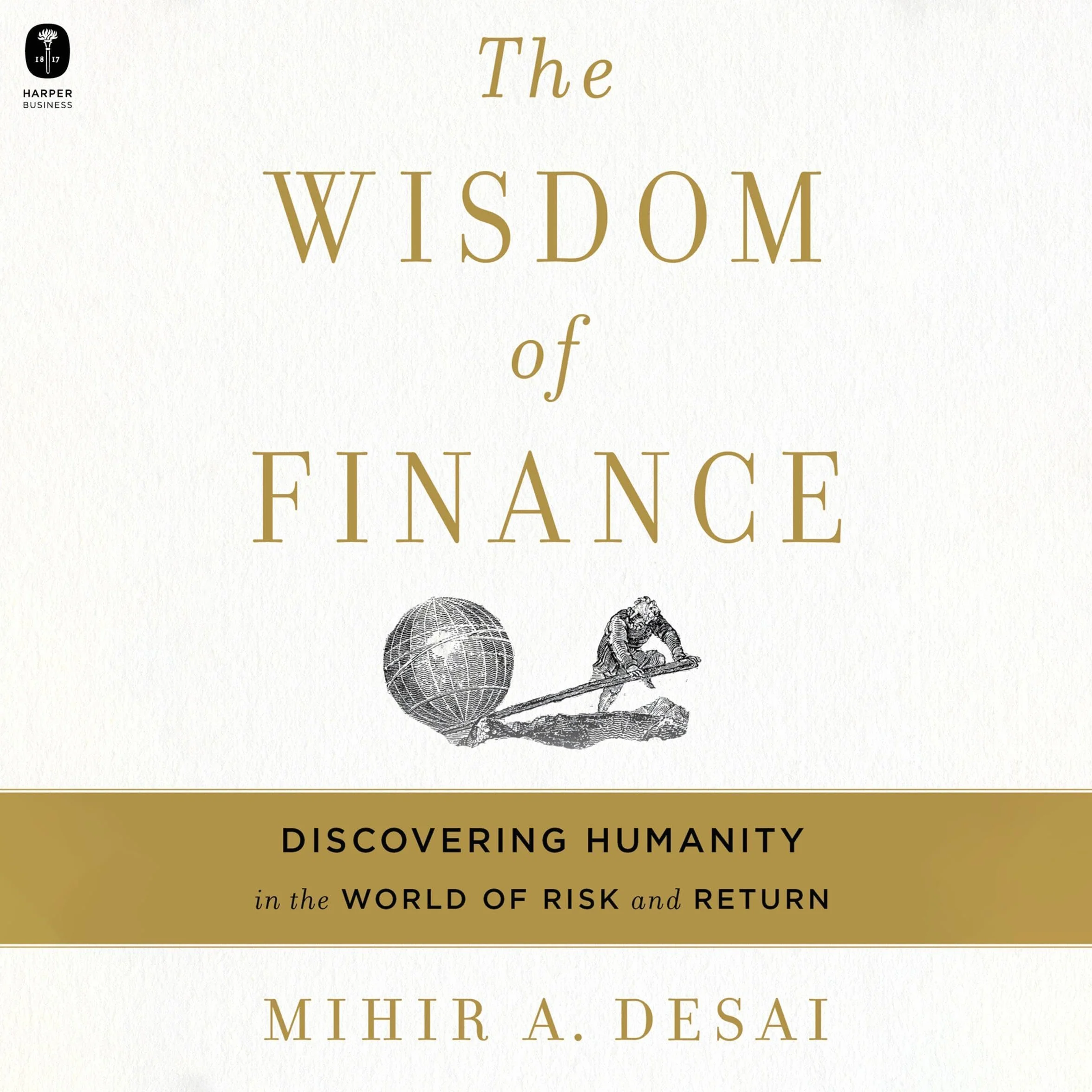 The Wisdom of Finance: Discovering Humanity in Risk and Return