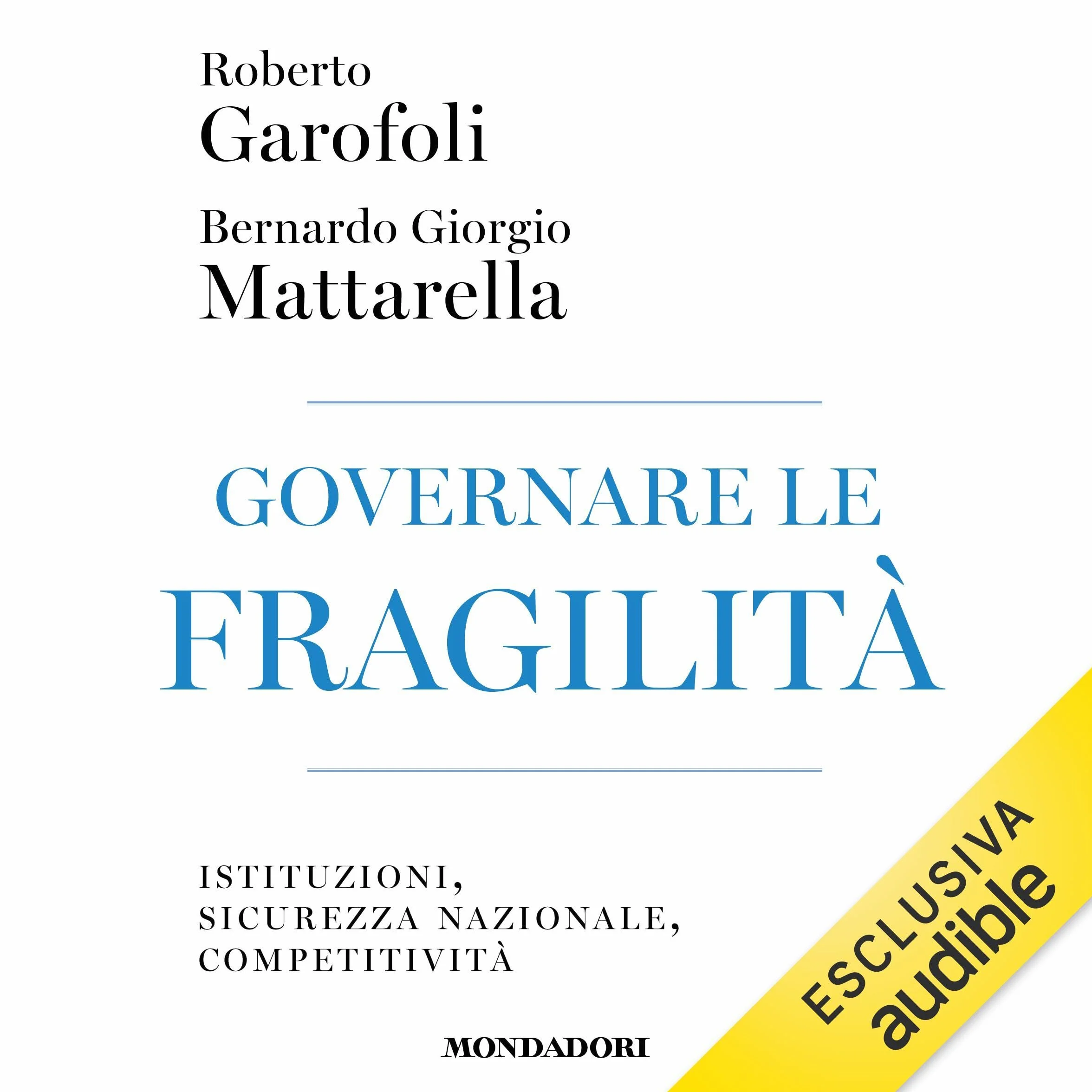 Governare le fragilità: Istituzioni, sicurezza nazionale, competitività