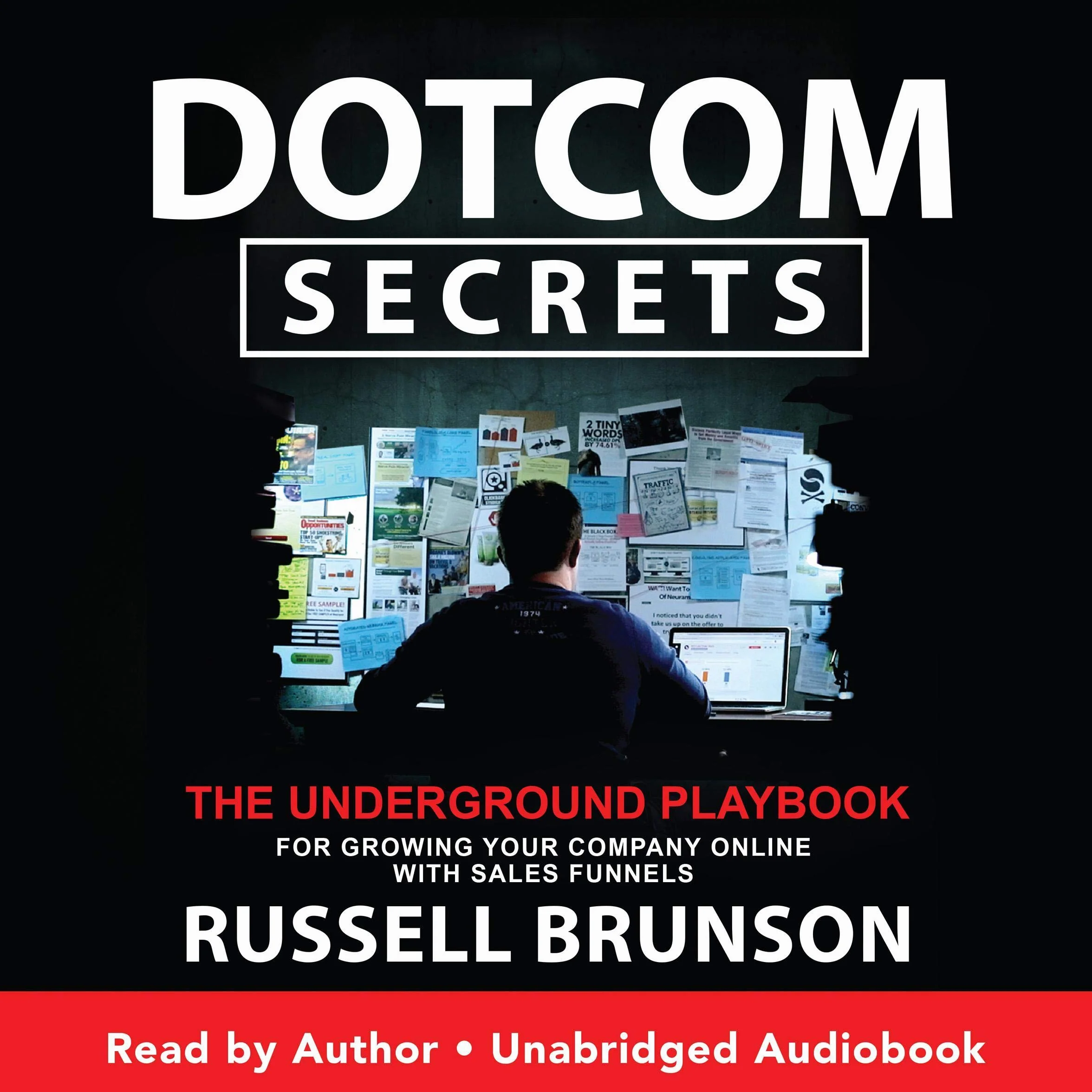 Dotcom Secrets: The Underground Playbook for Growing Your Company Online with Sales Funnels
