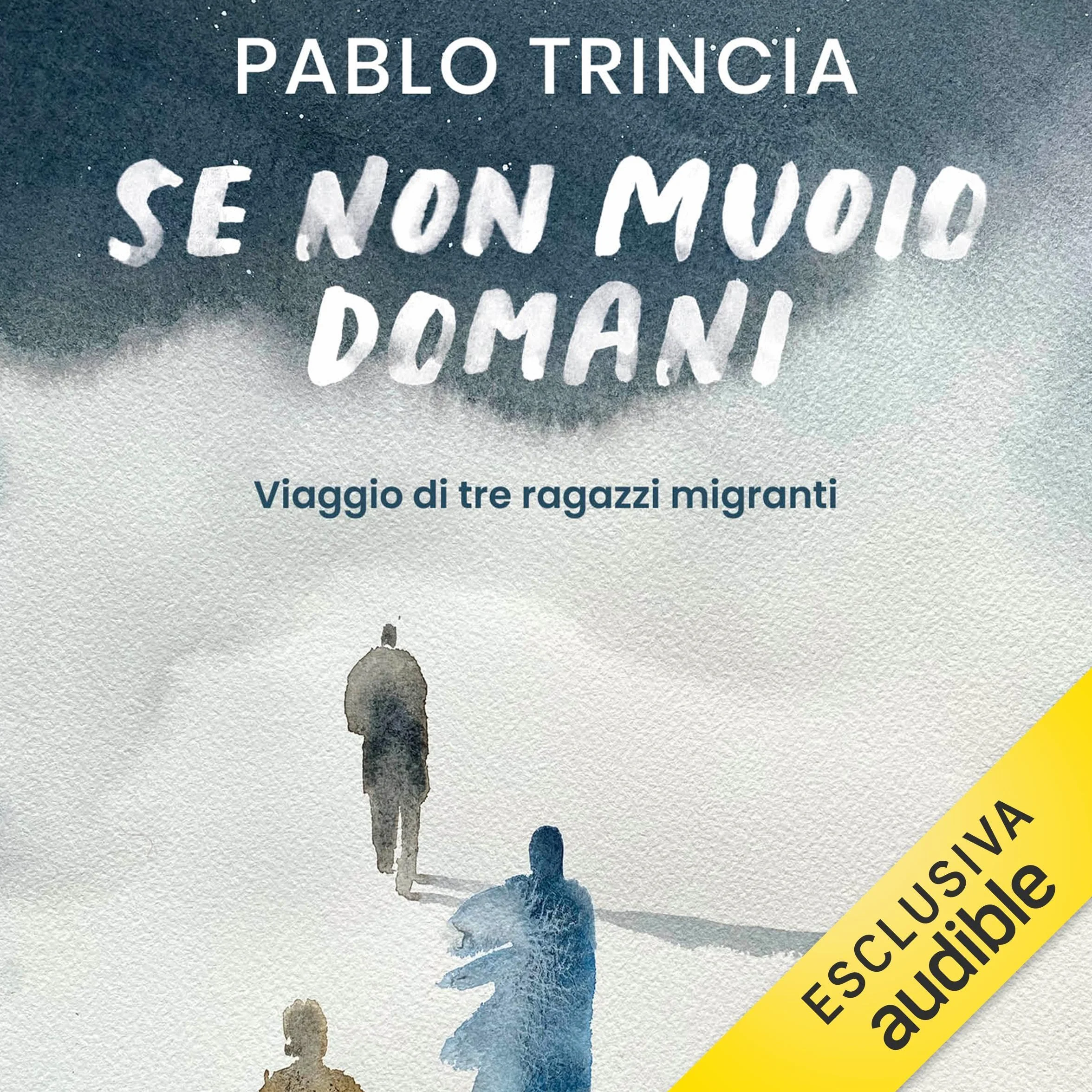 Se non muoio domani: Viaggio di tre ragazzi migranti