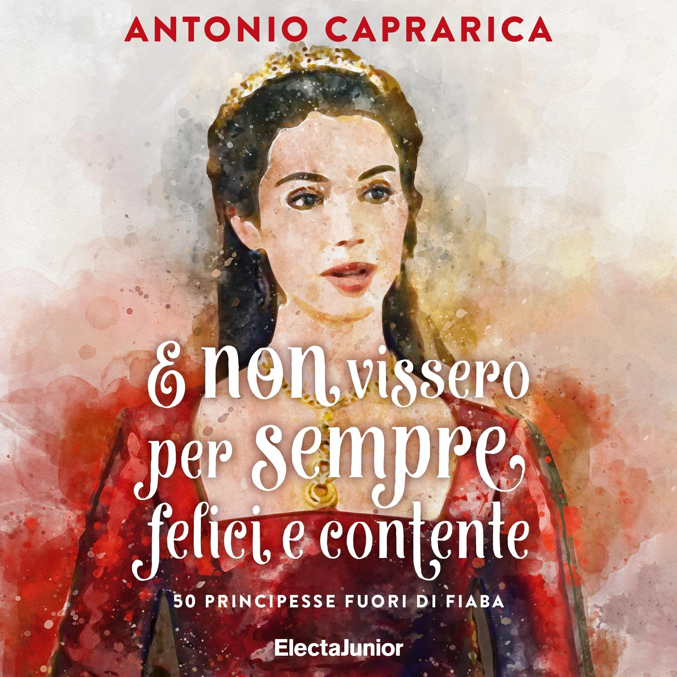 E non vissero per sempre felici e contente: 50 principesse fuori fiaba