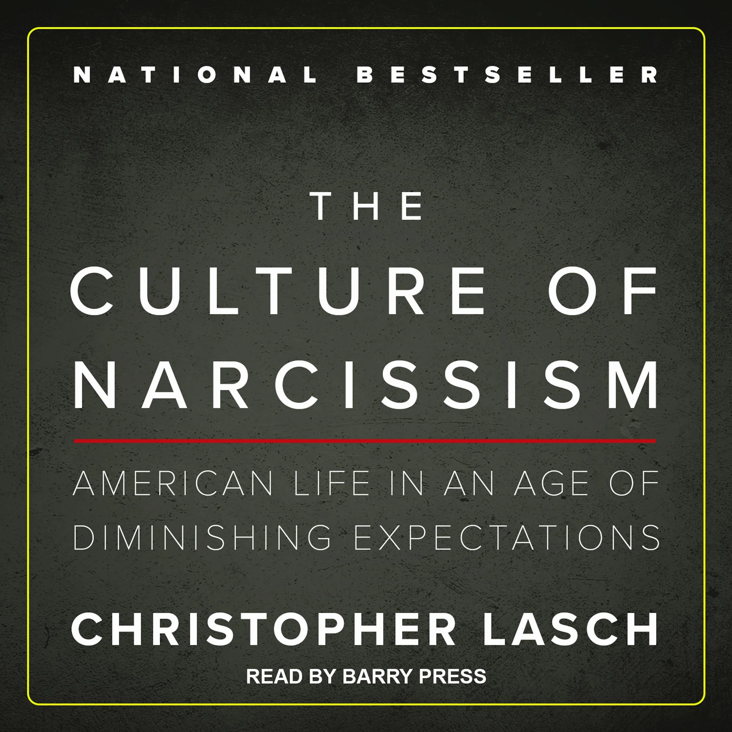 The Culture of Narcissism: American Life in an Age of Diminishing Expectations