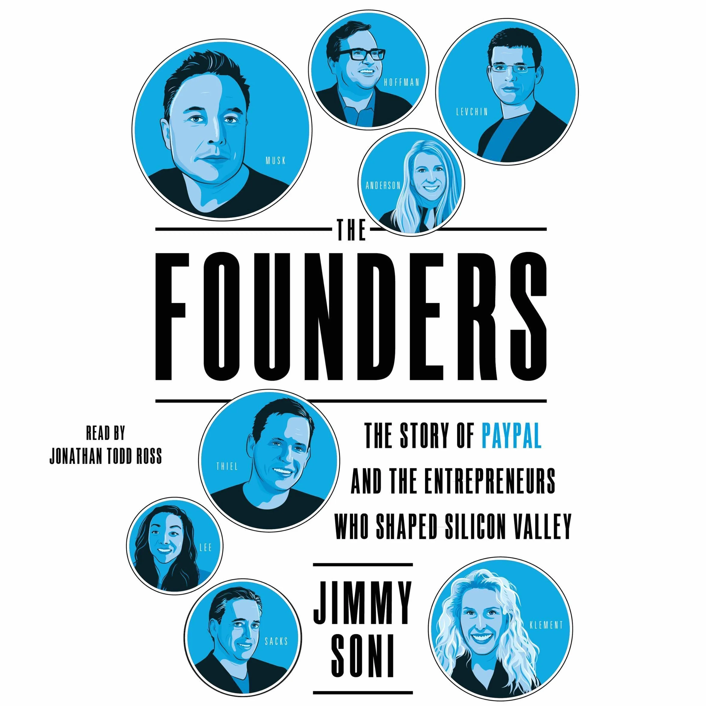The Founders: The Story of Paypal and the Entrepreneurs Who Shaped Silicon Valley