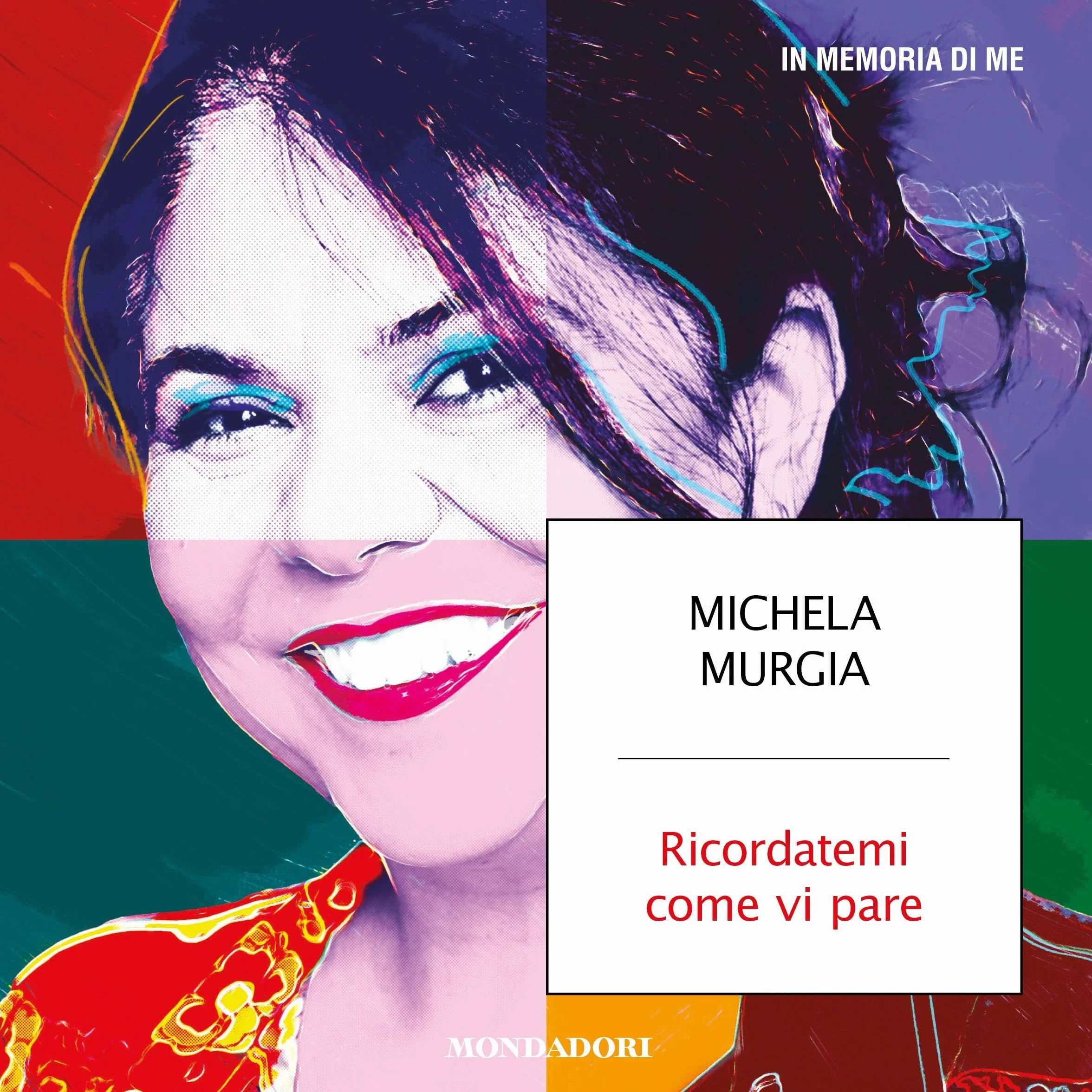 Ricordatemi come vi pare: In memoria di me
