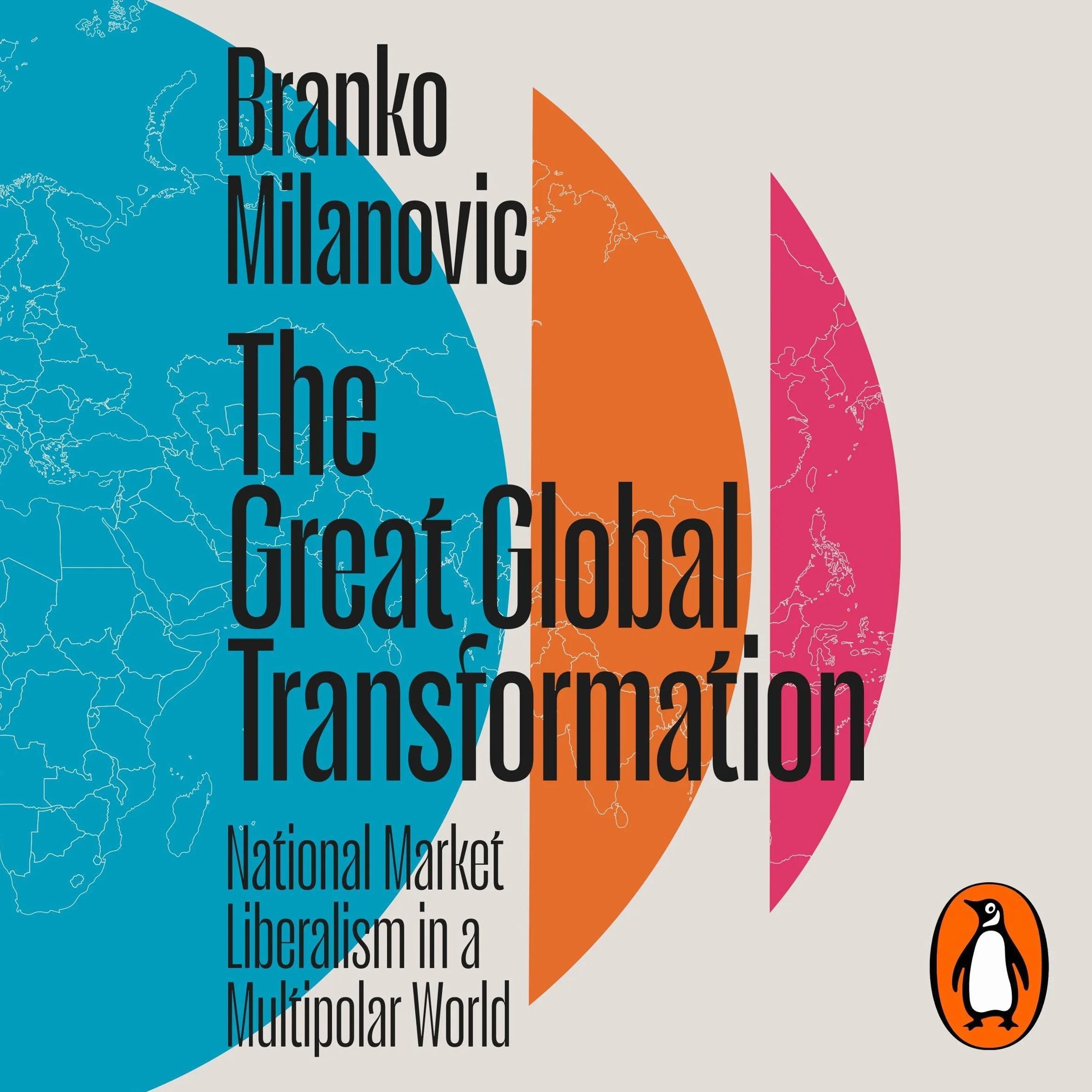 The Great Global Transformation: National Market Liberalism in a Multipolar World