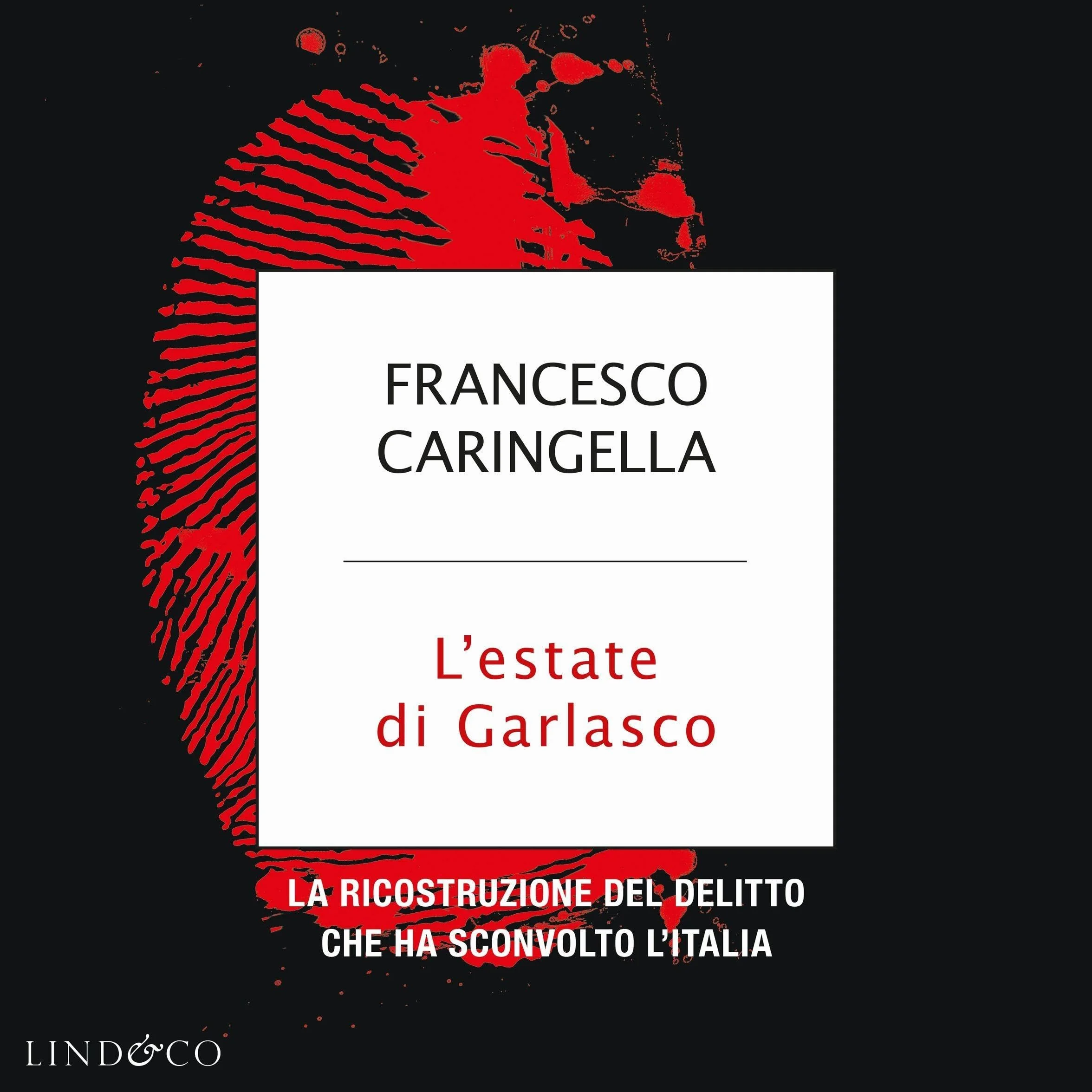 L'estate di Garlasco: La ricostruzione del delitto che ha sconvolto l'Italia (Delitti italiani 1)