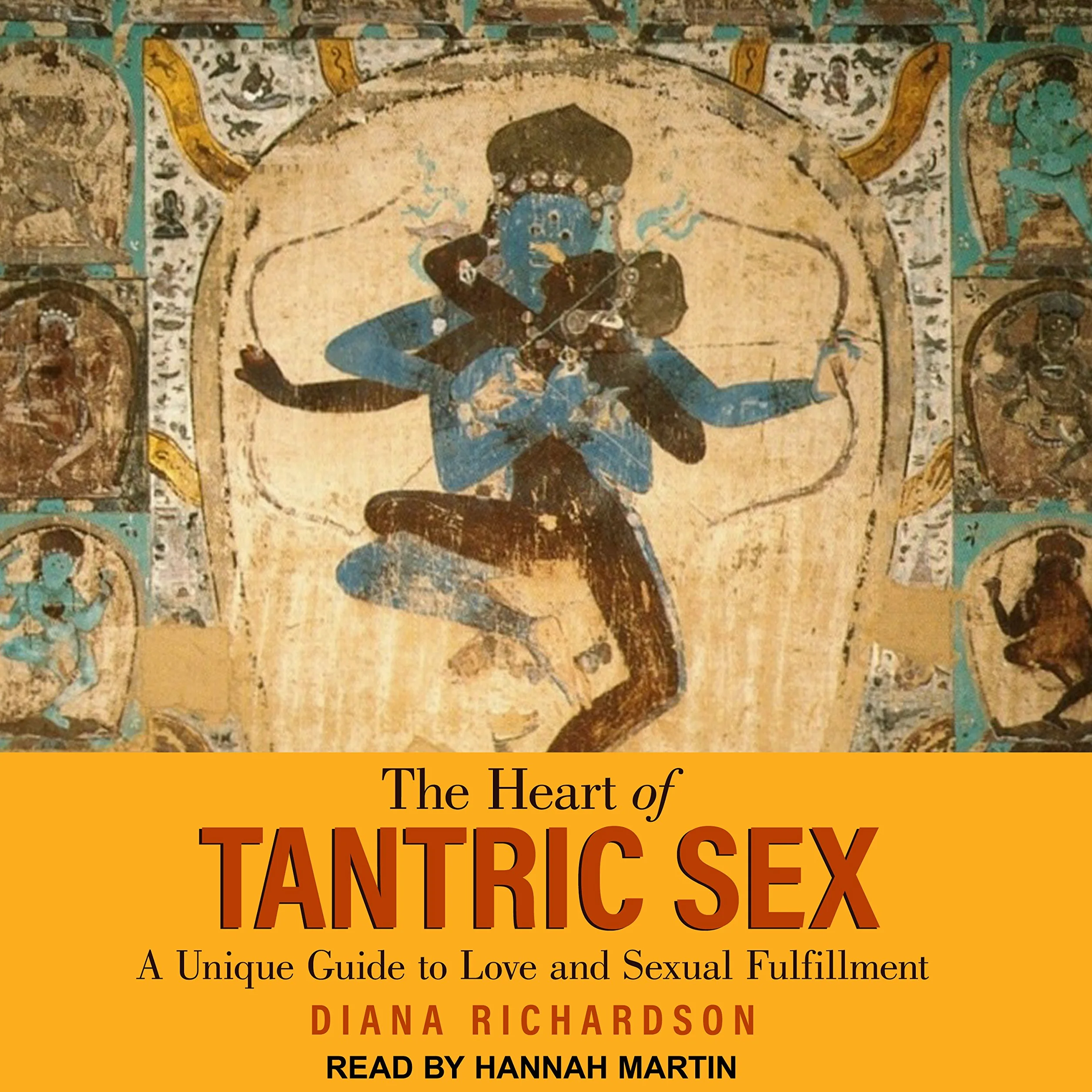 The Heart of Tantric Sex: A Guide to Love and Sexual Fulfillment
