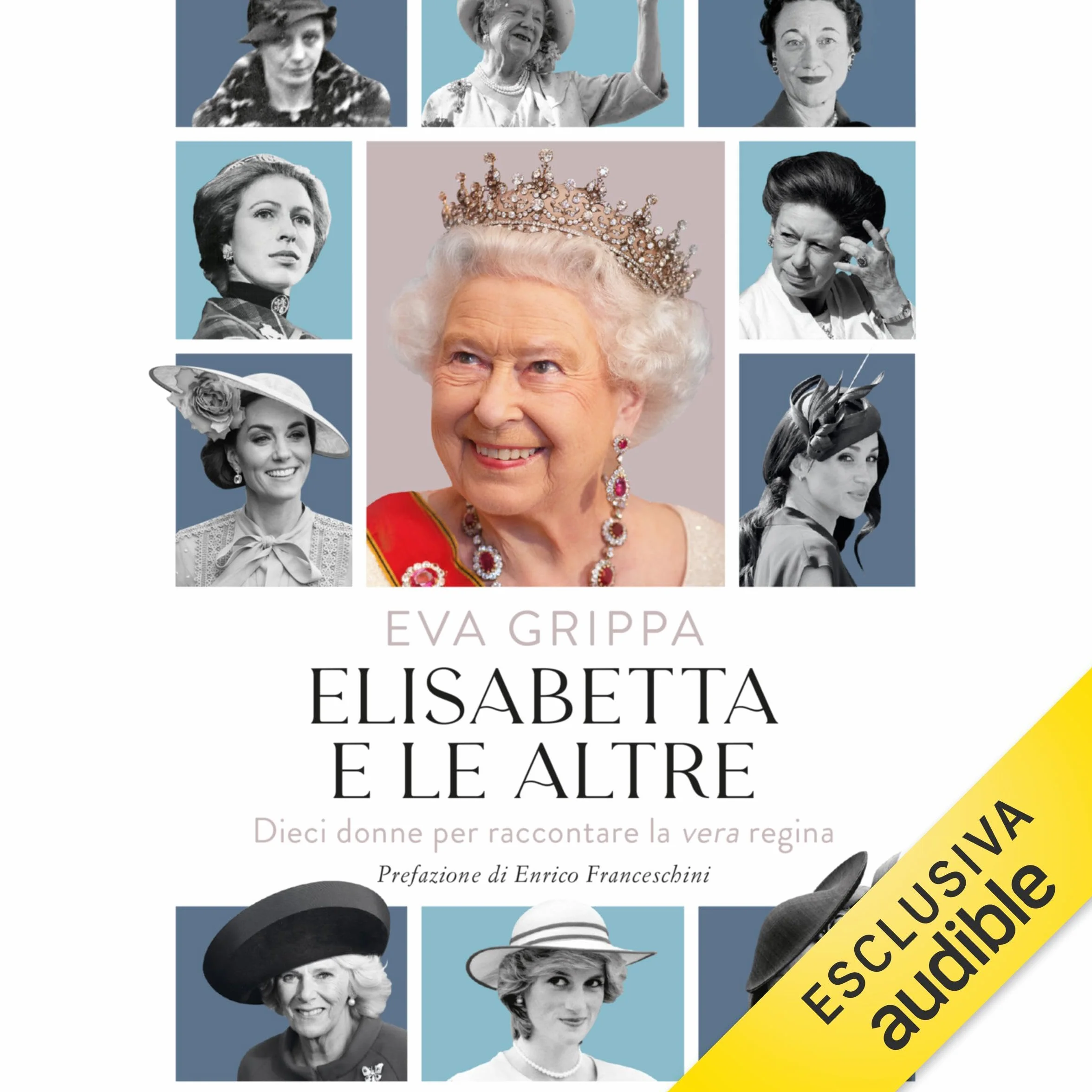 Elisabetta e le altre: Dieci donne per raccontare la vera regina