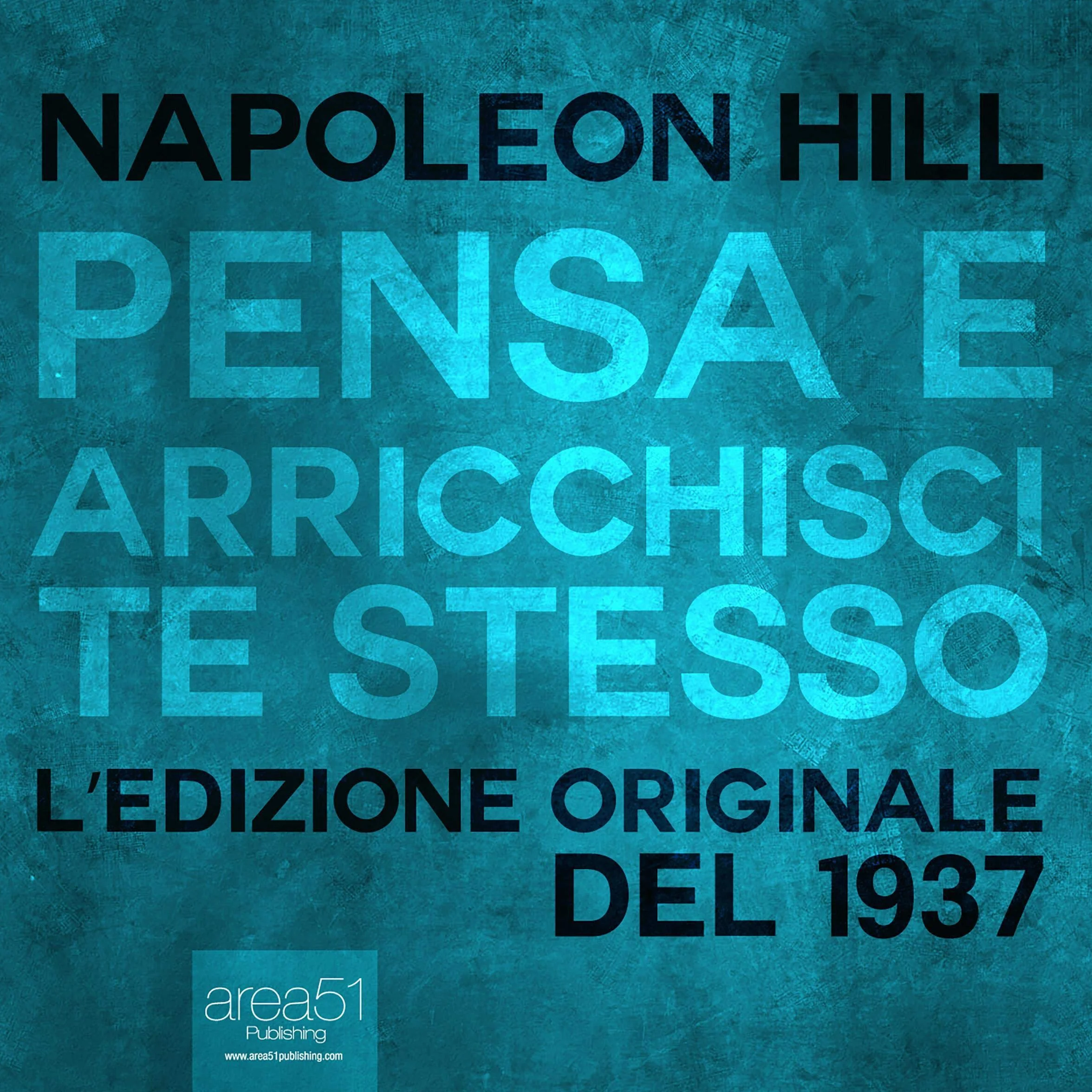 Pensa e arricchisci te stesso: Edizione originale 1937