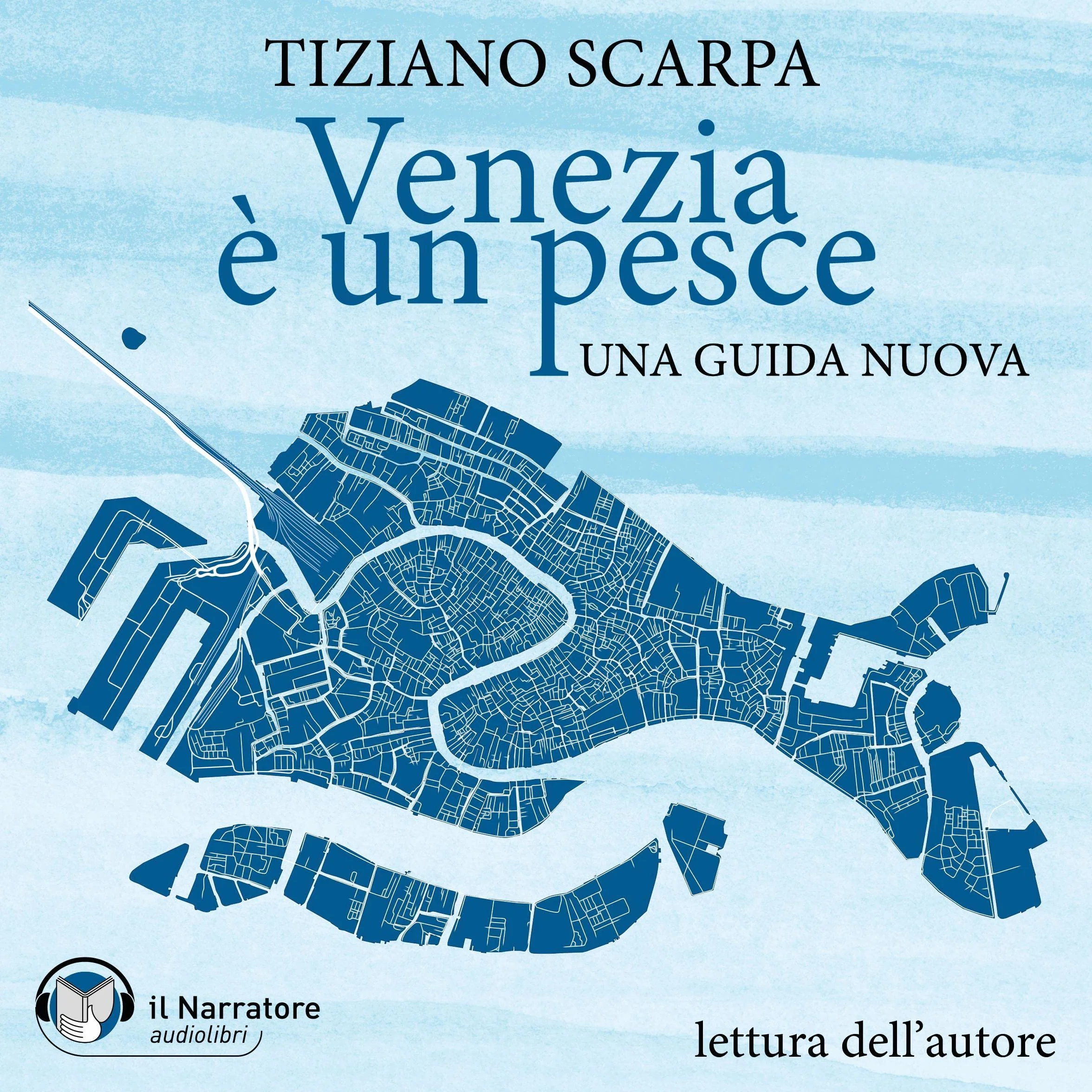 Venezia è un pesce: Una guida nuova