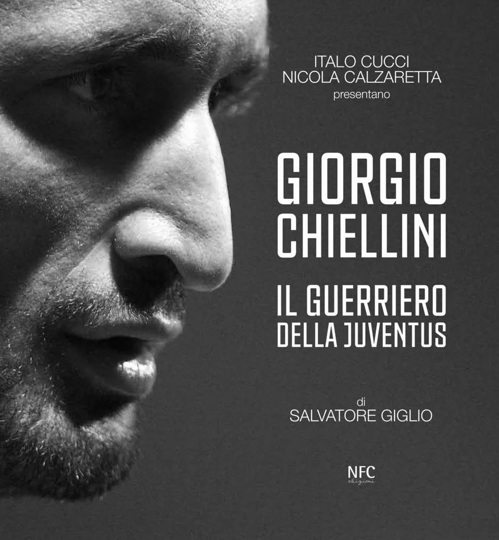Giorgio Chiellini. Il guerriero della Juventus. Ediz. illustrata