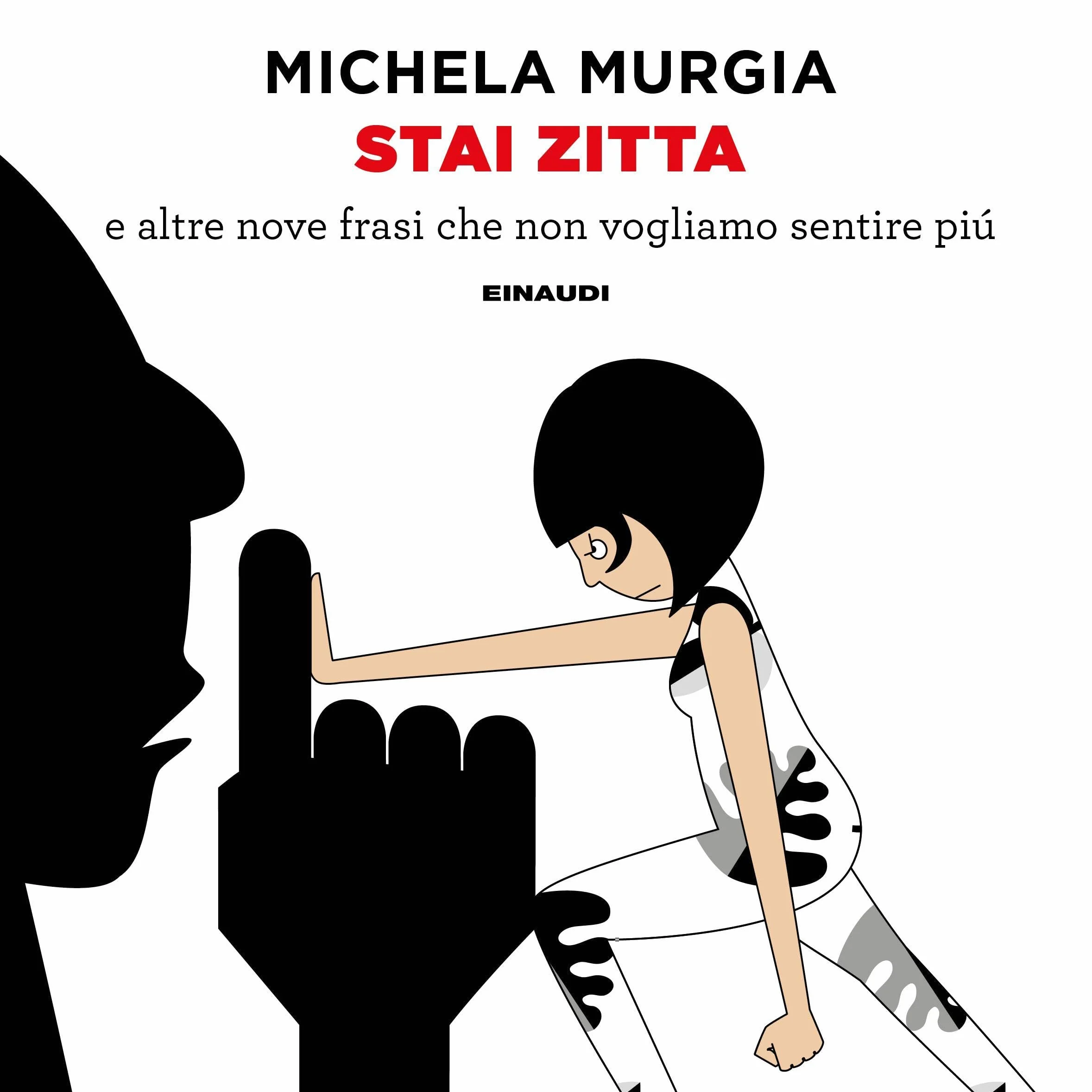 Stai zitta: e altre nove frasi che non vogliamo sentire più