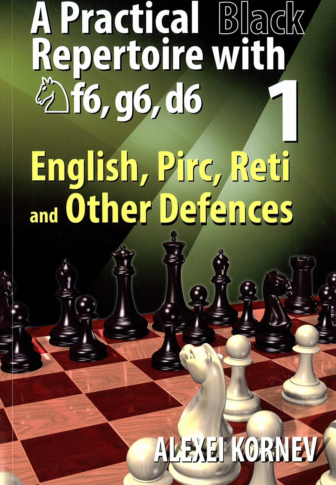 A Practical Black Repertoire with Nf6, g6, d6 - English, Pirc, Reti and Other Defences, Volume 1 (lingua italiana non garantita)