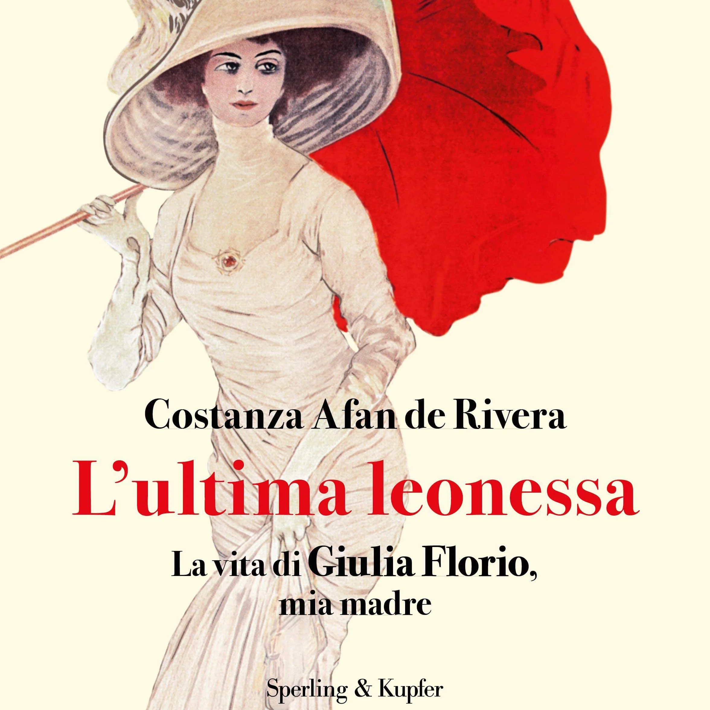 L'ultima leonessa: La vita di Giulia Florio, mia madre