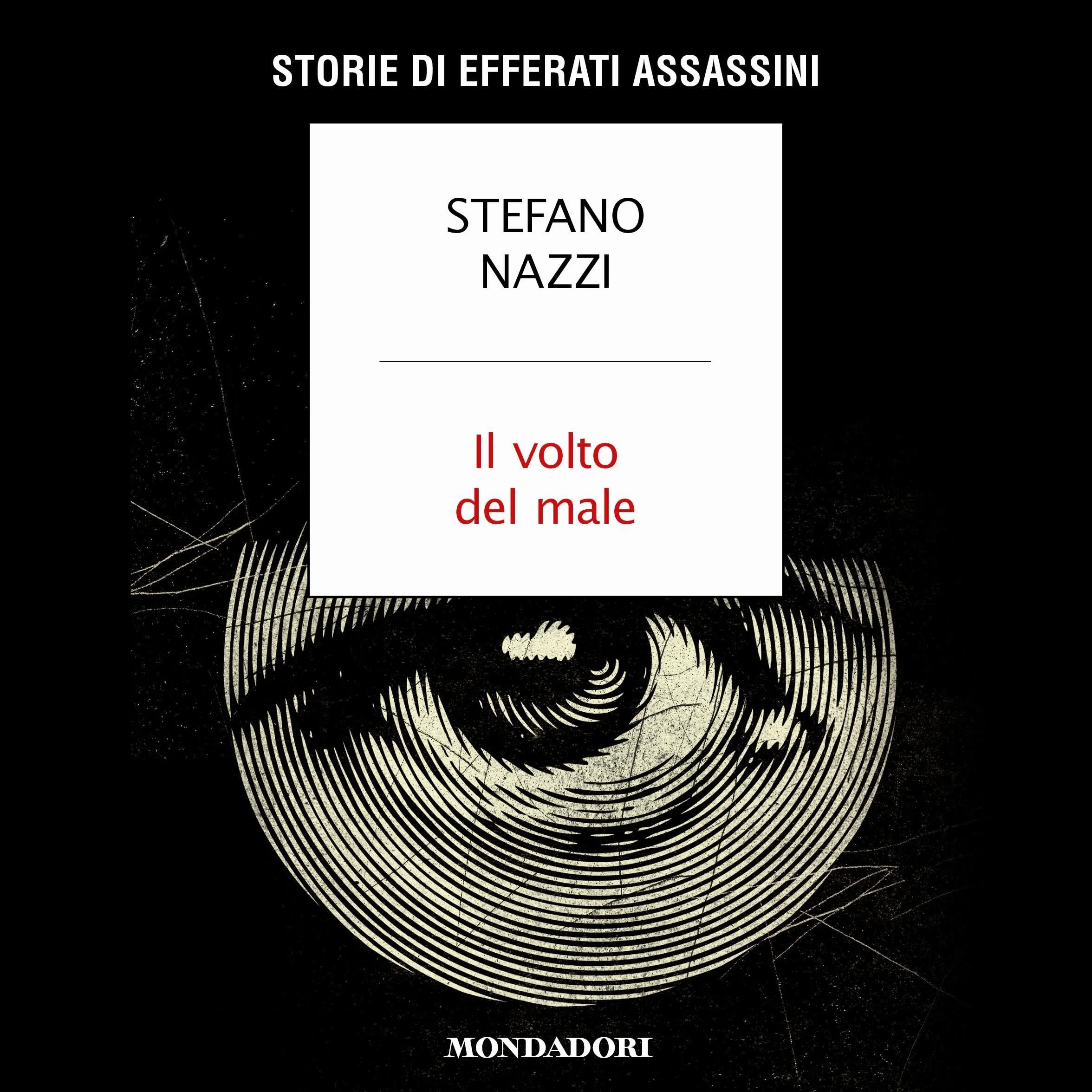 Il volto del male: Storie di efferati assassini