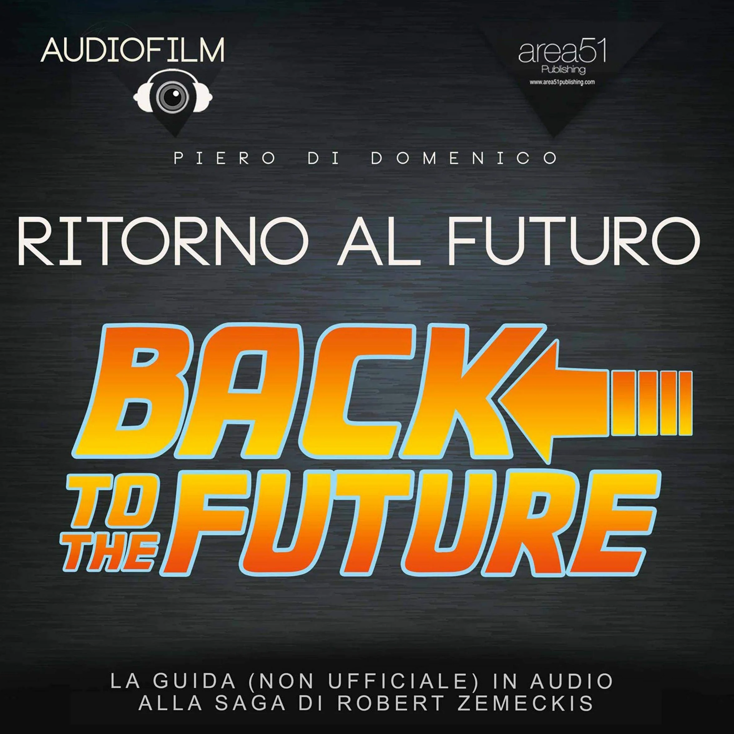 Ritorno al futuro: La guida audio non ufficiale alla saga di Robert Zemeckis