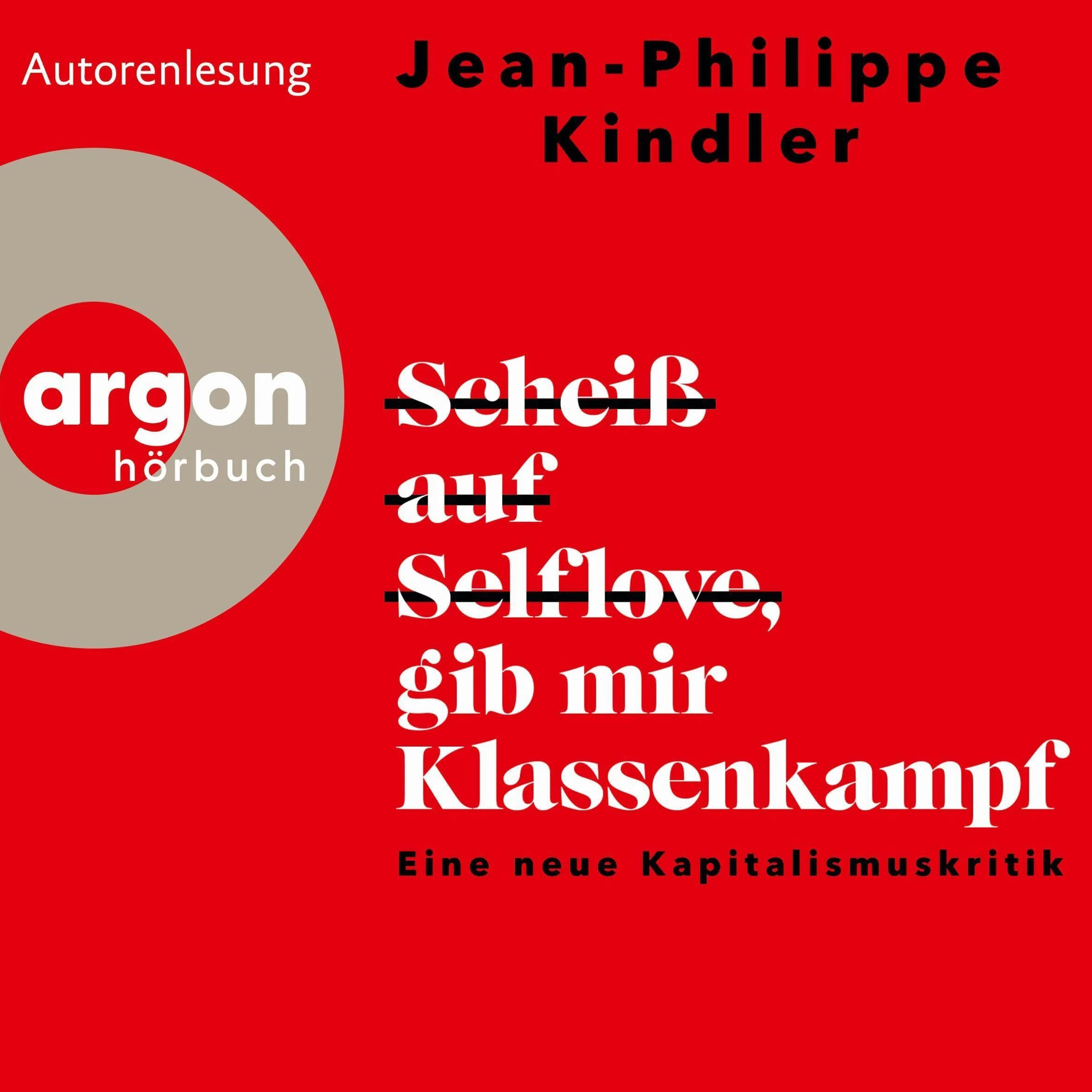 Scheiß auf Selflove, gib mir Klassenkampf: Eine neue Kapitalismuskritik