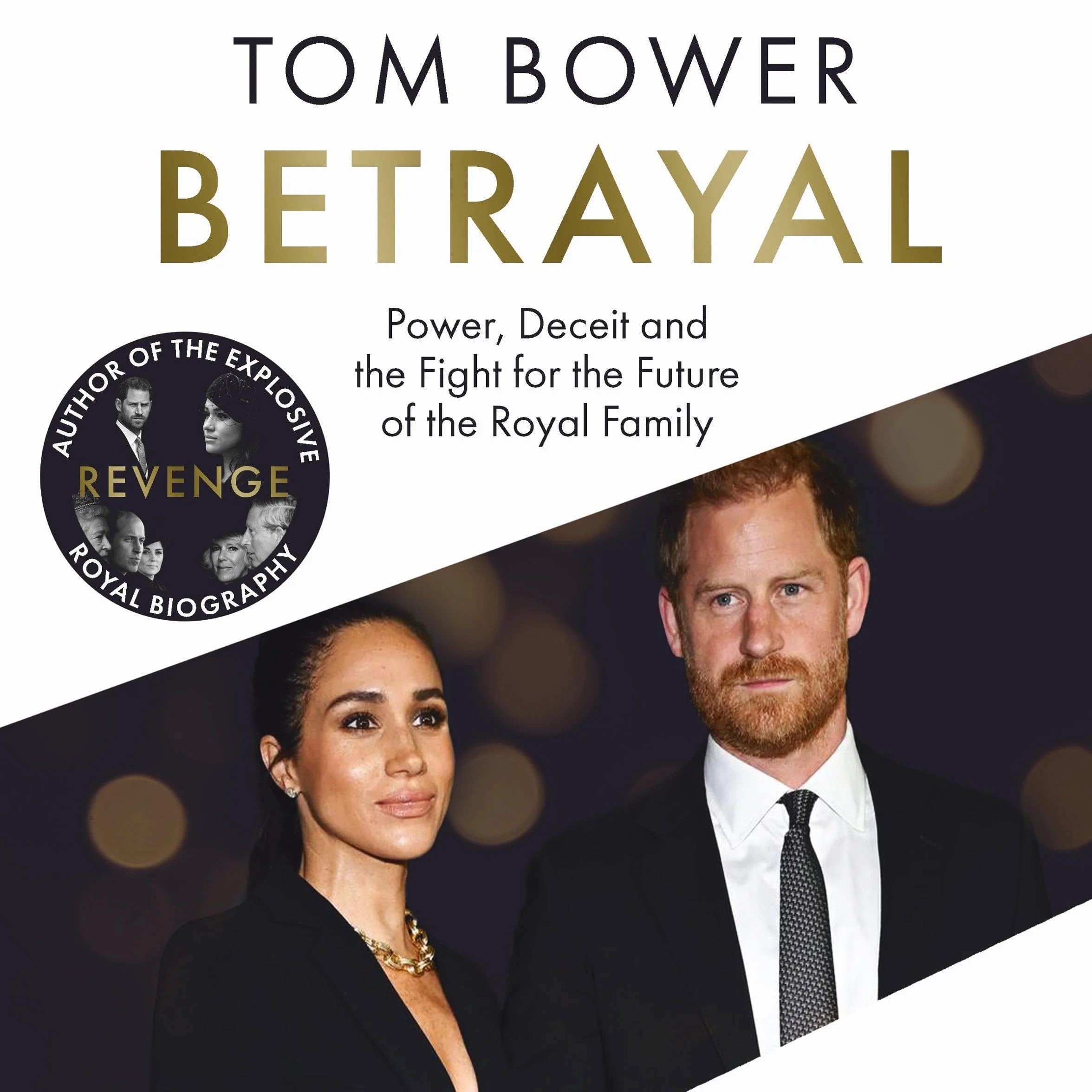 Betrayal: Power, Deceit and the Fight for the Future of the Royal Family